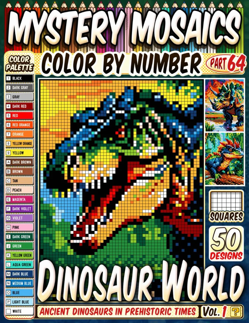 Dinosaur World Mystery Mosaic Color by Number: 50 Pixel Art Designs of Ancient Dinosaurs in Prehistoric Times