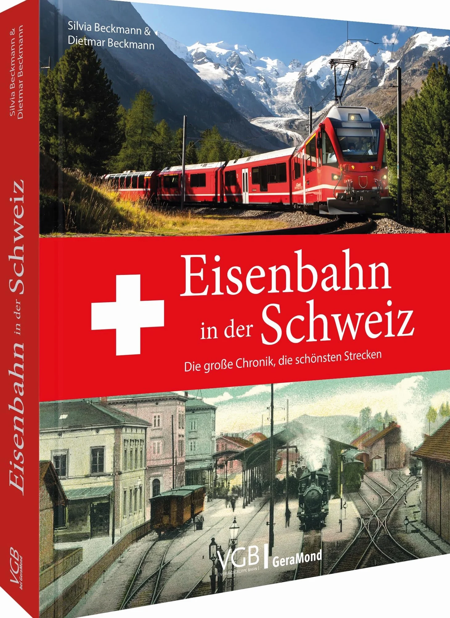 Eisenbahn in der Schweiz: Die große Chronik, die schönsten Strecken