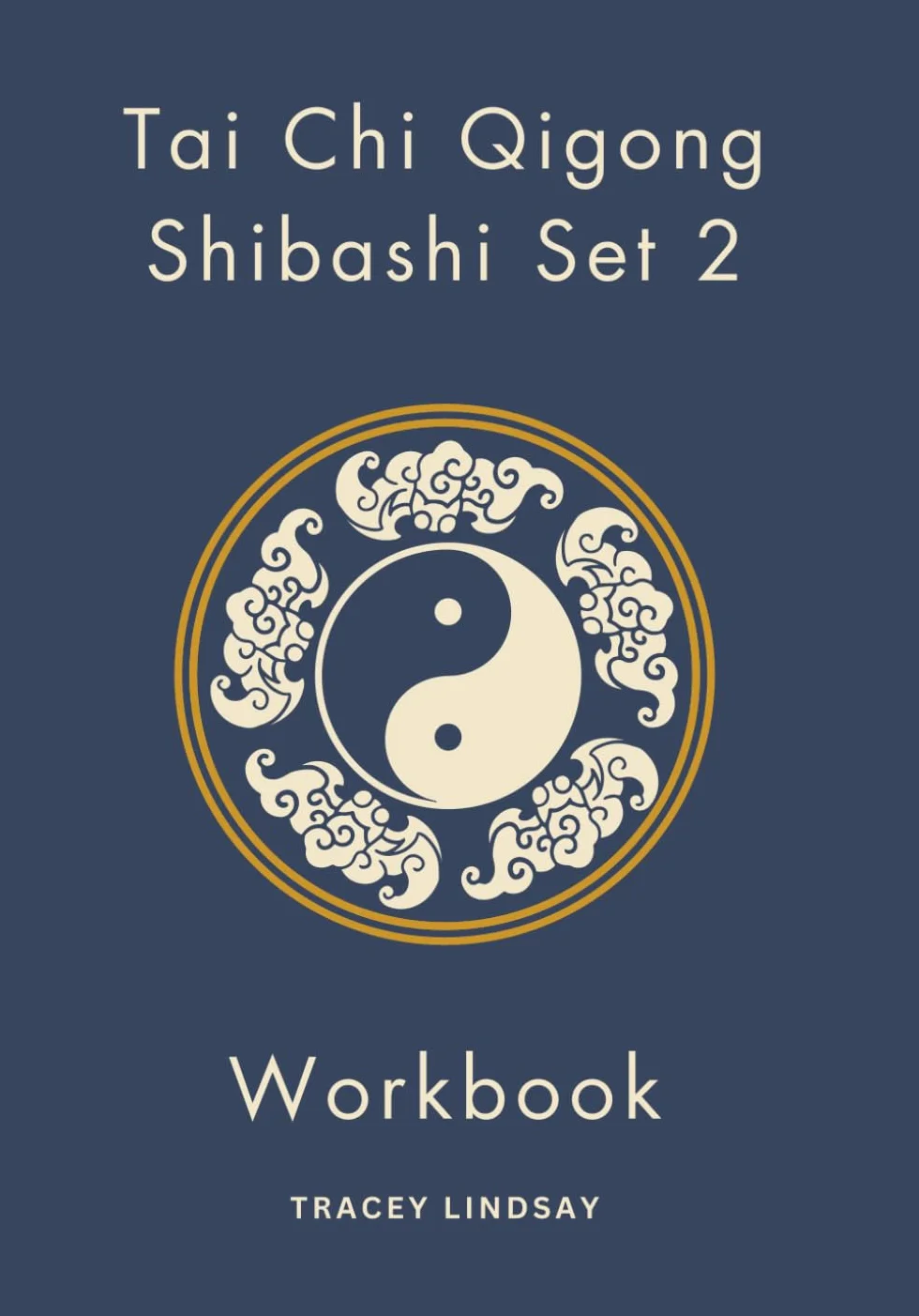 Tai Chi Qigong Shibashi Set 2 Workbook
