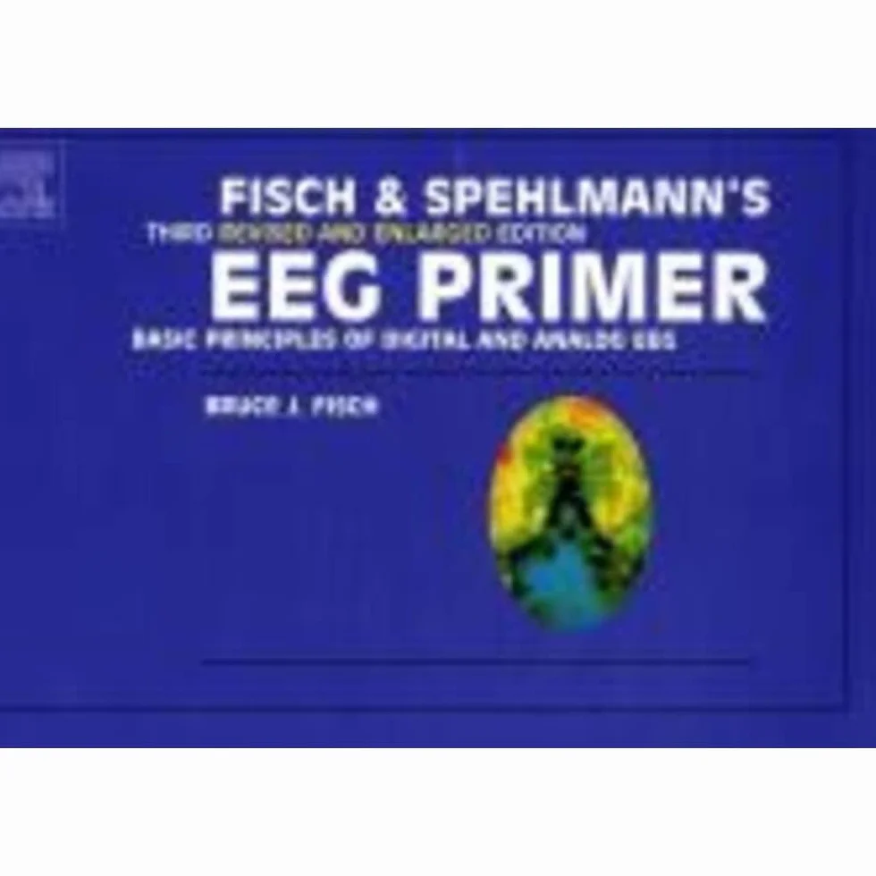 Fisch and Spehlmann's Eeg Primer: Basic Principles of Digital and Analog Eeg