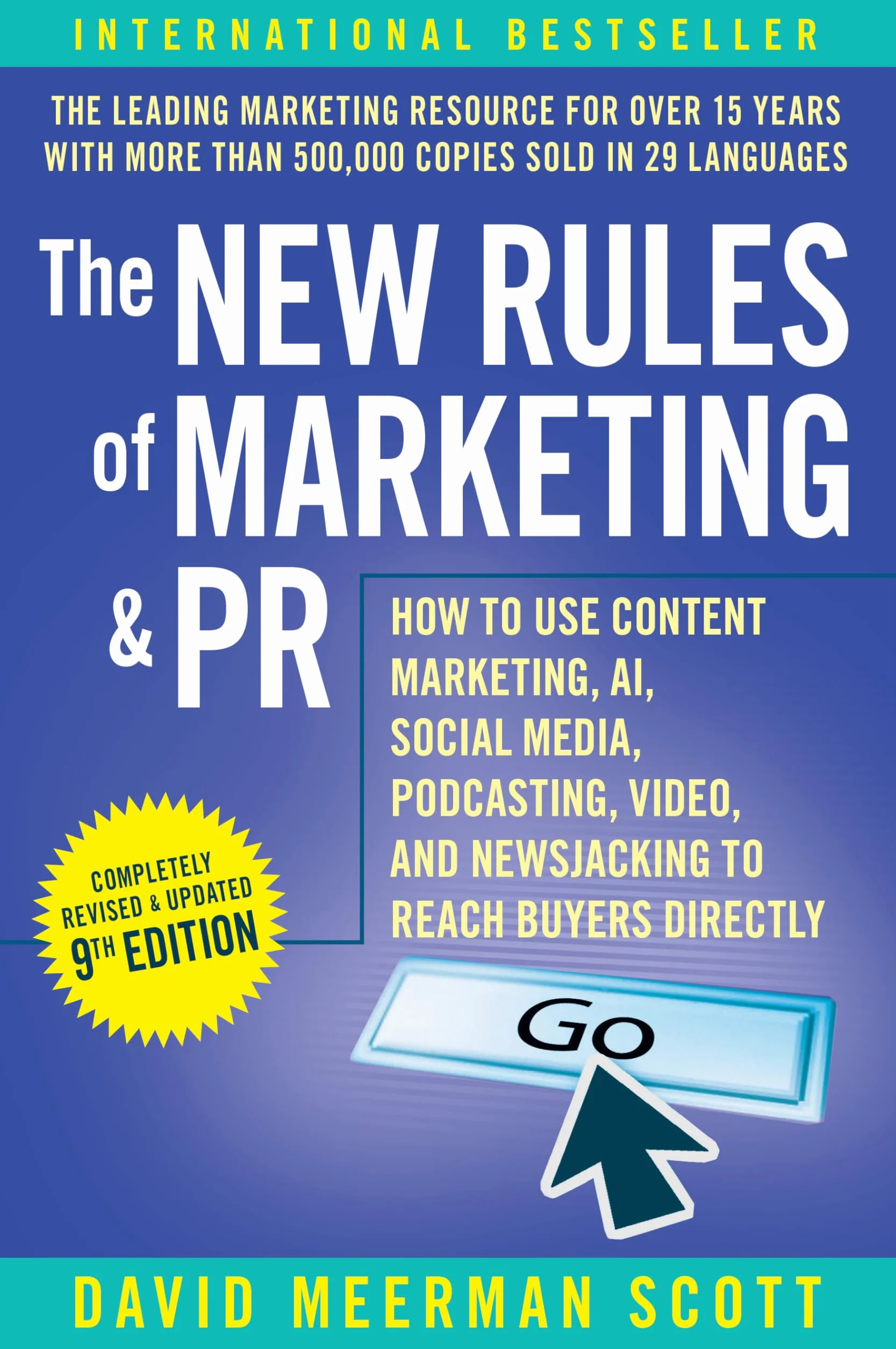 The New Rules of Marketing & PR: How to Use Content Marketing, Ai, Social Media, Podcasting, Video, and Newsjacking to Reach Buyers Directly