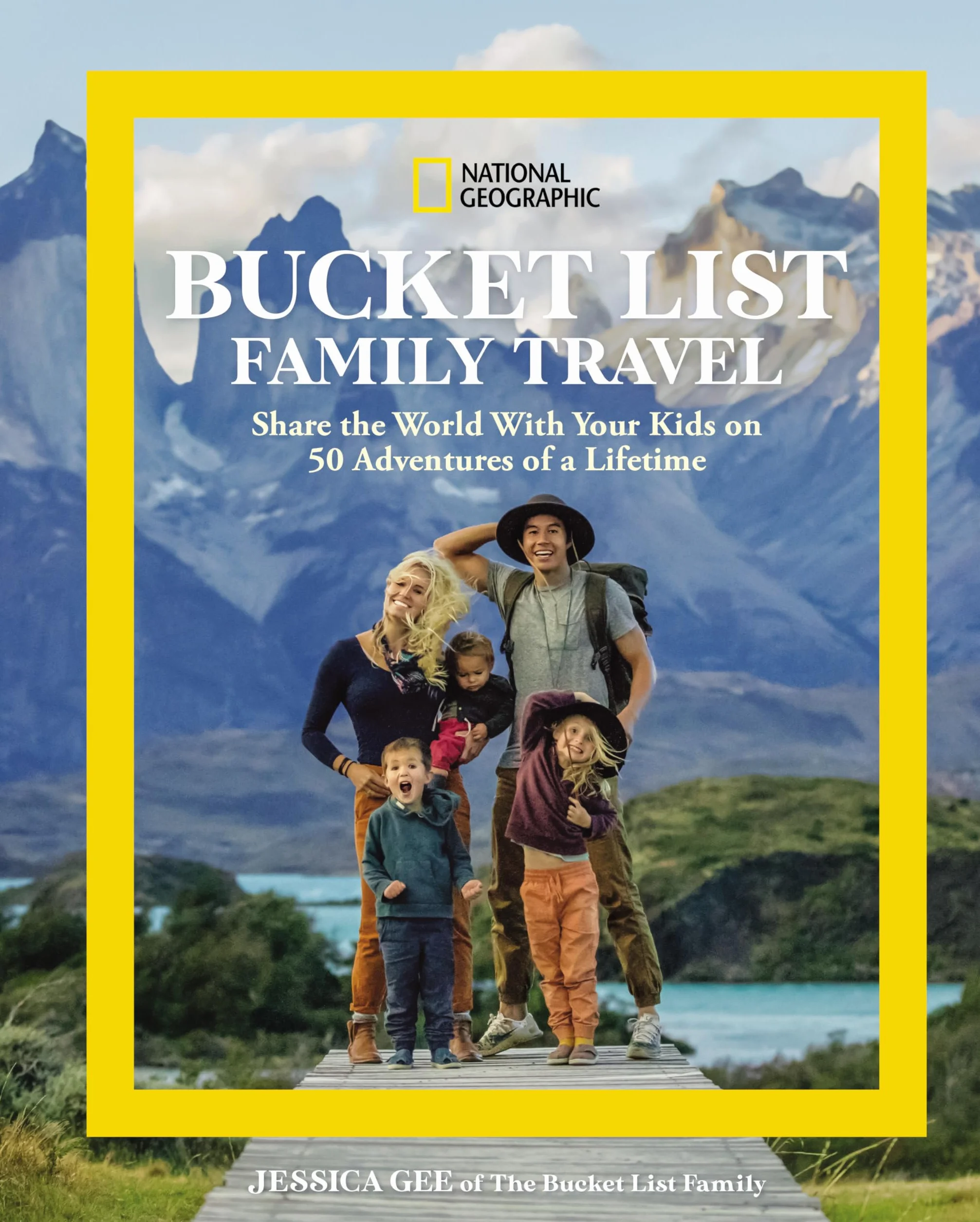 National Geographic Bucket List Family Travel: 50 Adventures of a Lifetime