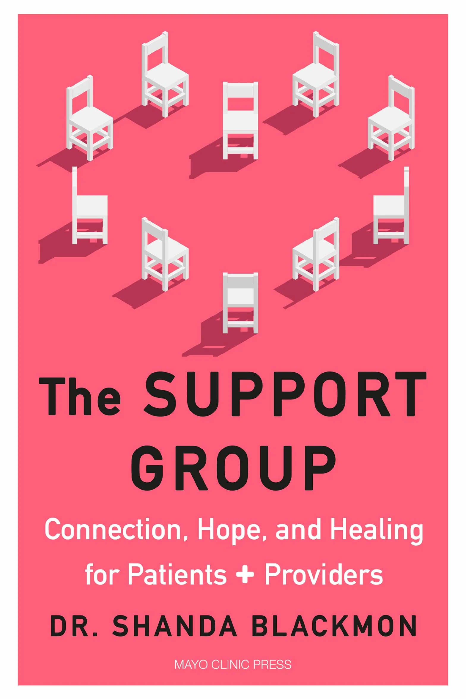 The Support Group: Connection, Hope, and Healing for Patients and Providers