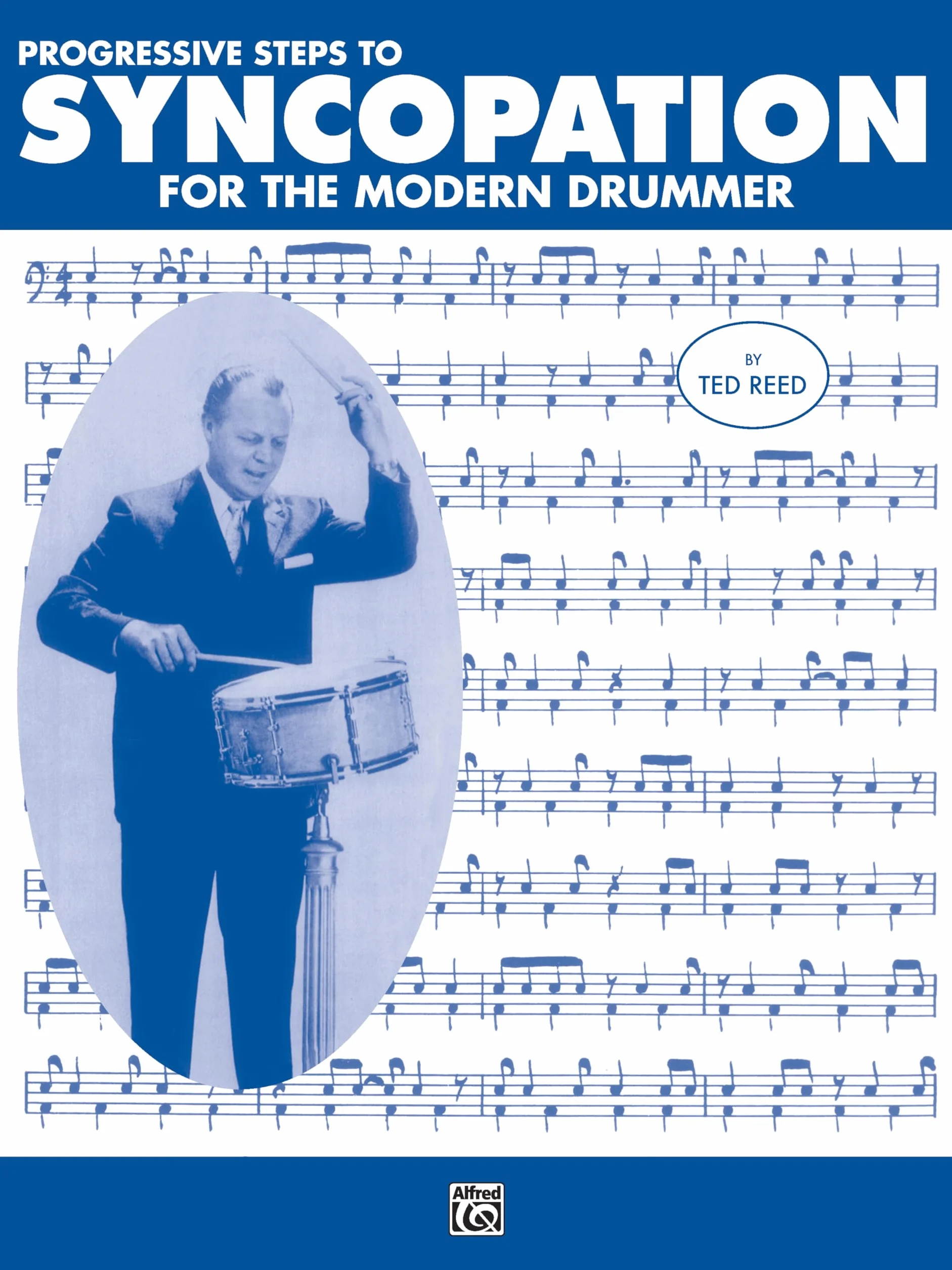 TED REED : PROGRESSIVE STEPS TO SYNCOPATION FOR MODERN DRUMME