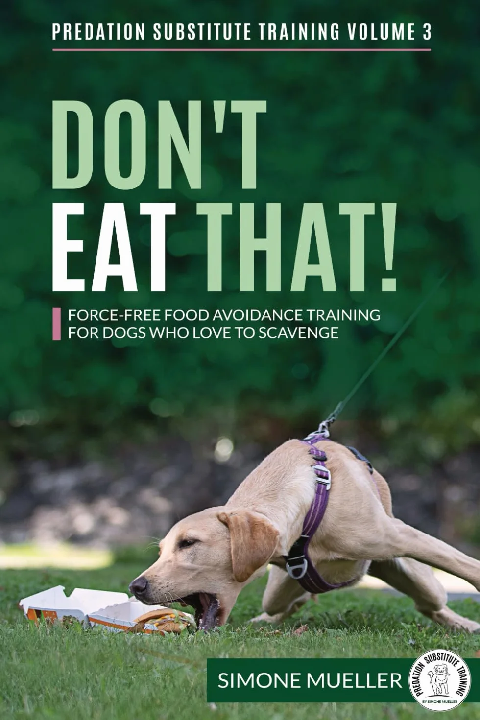 Don't Eat That: Force-Free Food Avoidance Training for Dogs who Love to Scavenge