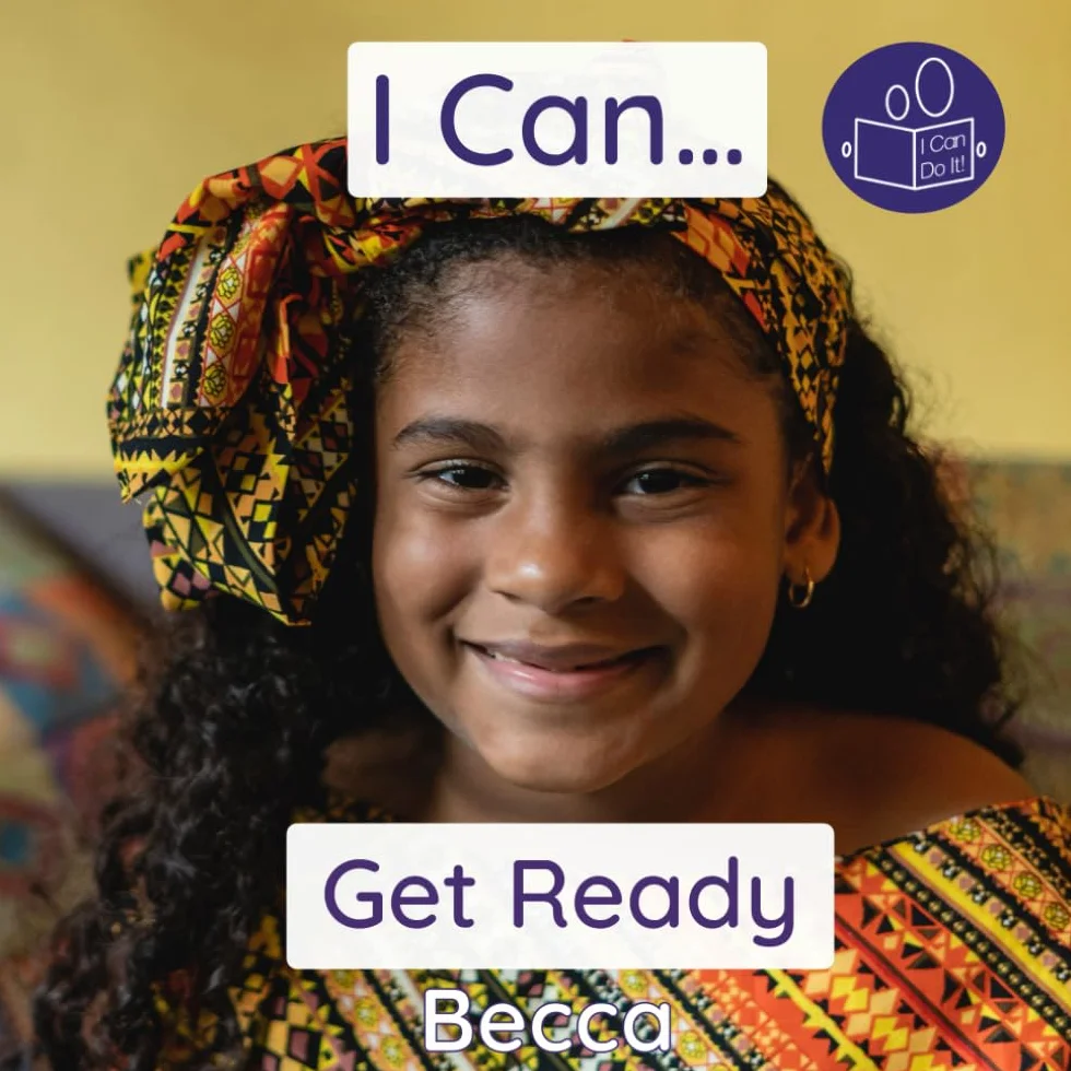 I Can Get Ready: A gentle introduction to personal care and morning routines