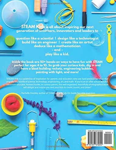STEAM Kids: 50+ Science / Technology / Engineering / Art / Math Hands-On Projects for Kids