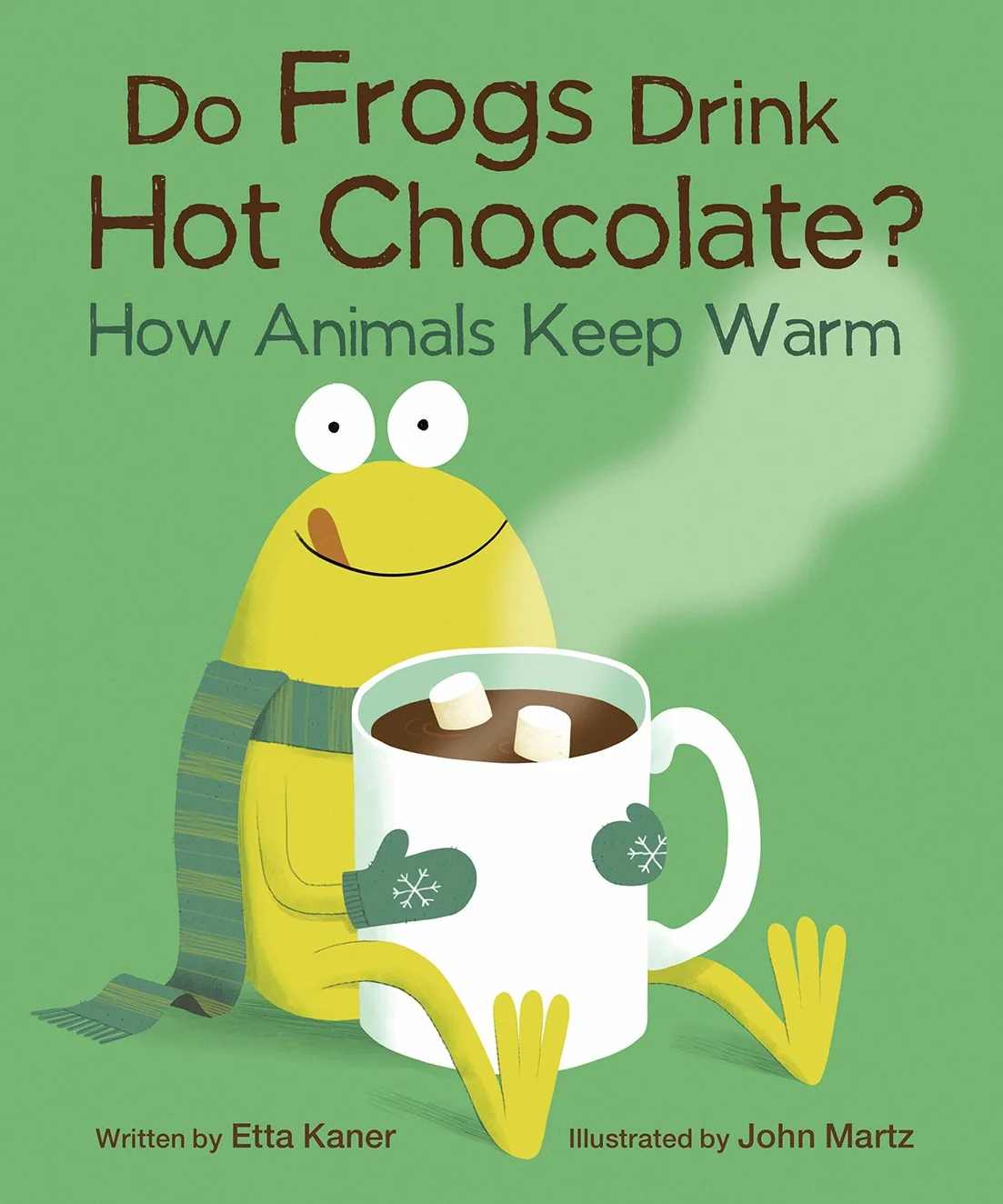 Do Frogs Drink Hot Chocolate?: How Animals Keep Warm: 1