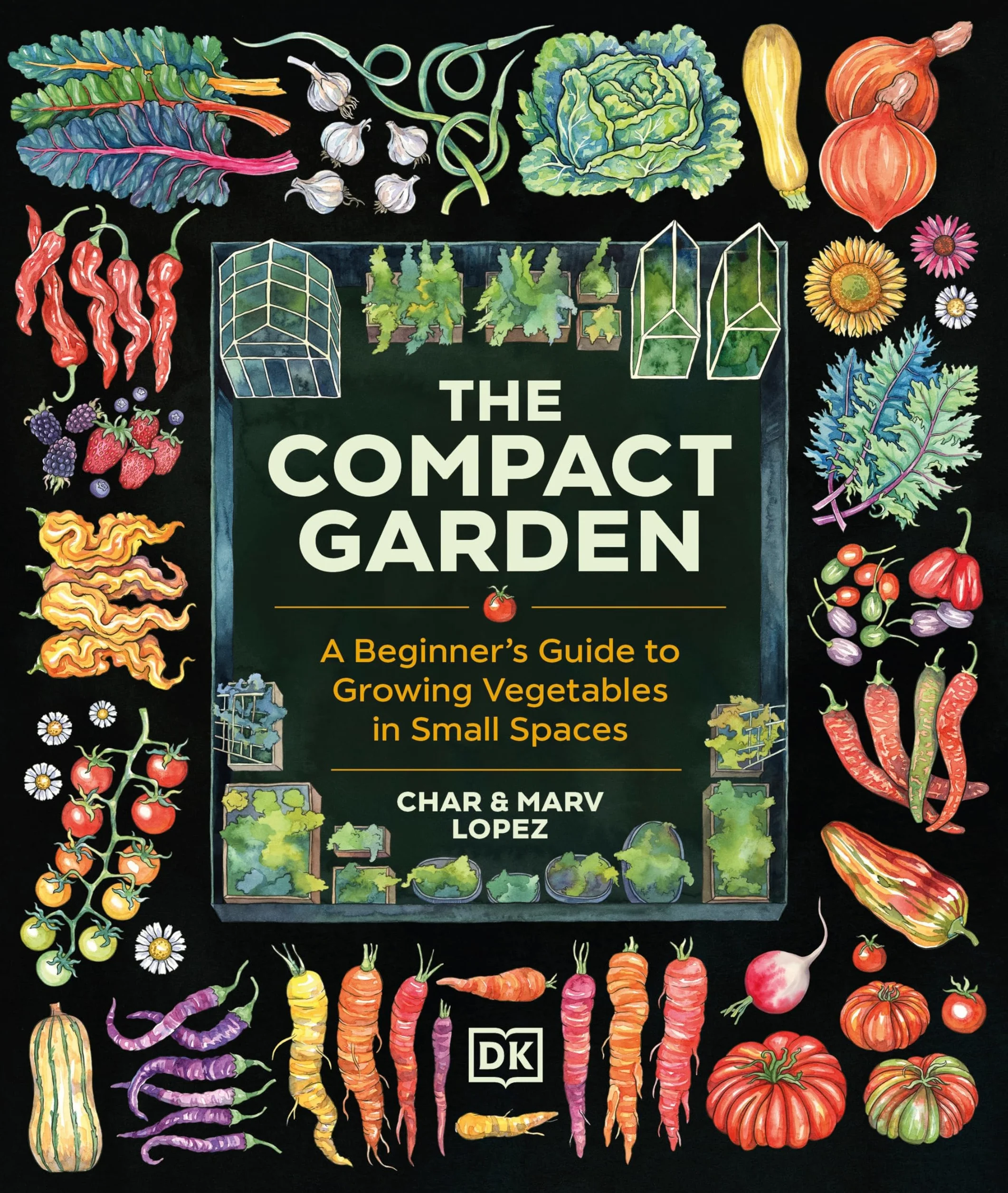 The Compact Garden: A Beginner's Guide to Growing Vegetables in Small Spaces