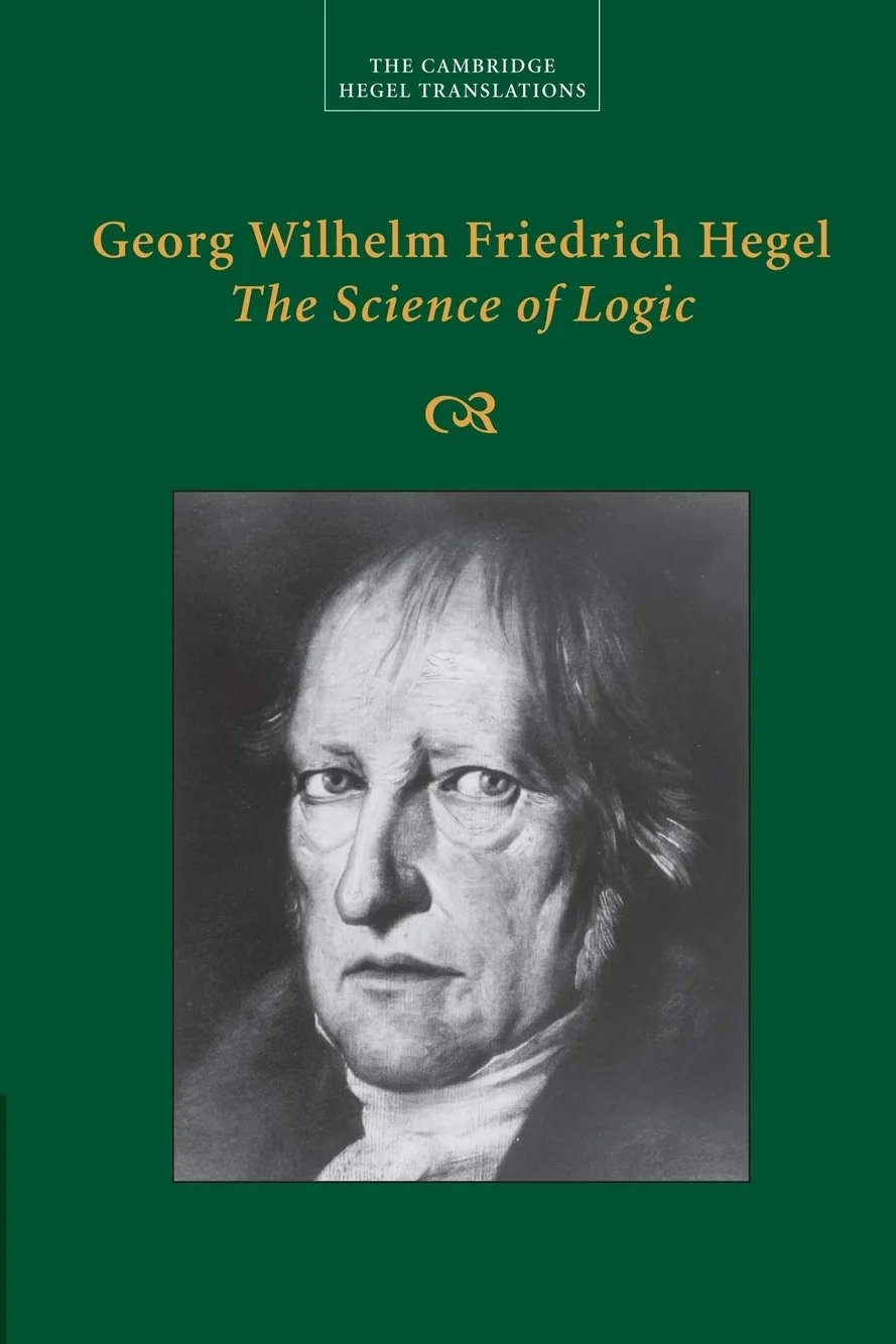 Georg Wilhelm Friedrich Hegel: The Science of Logic
