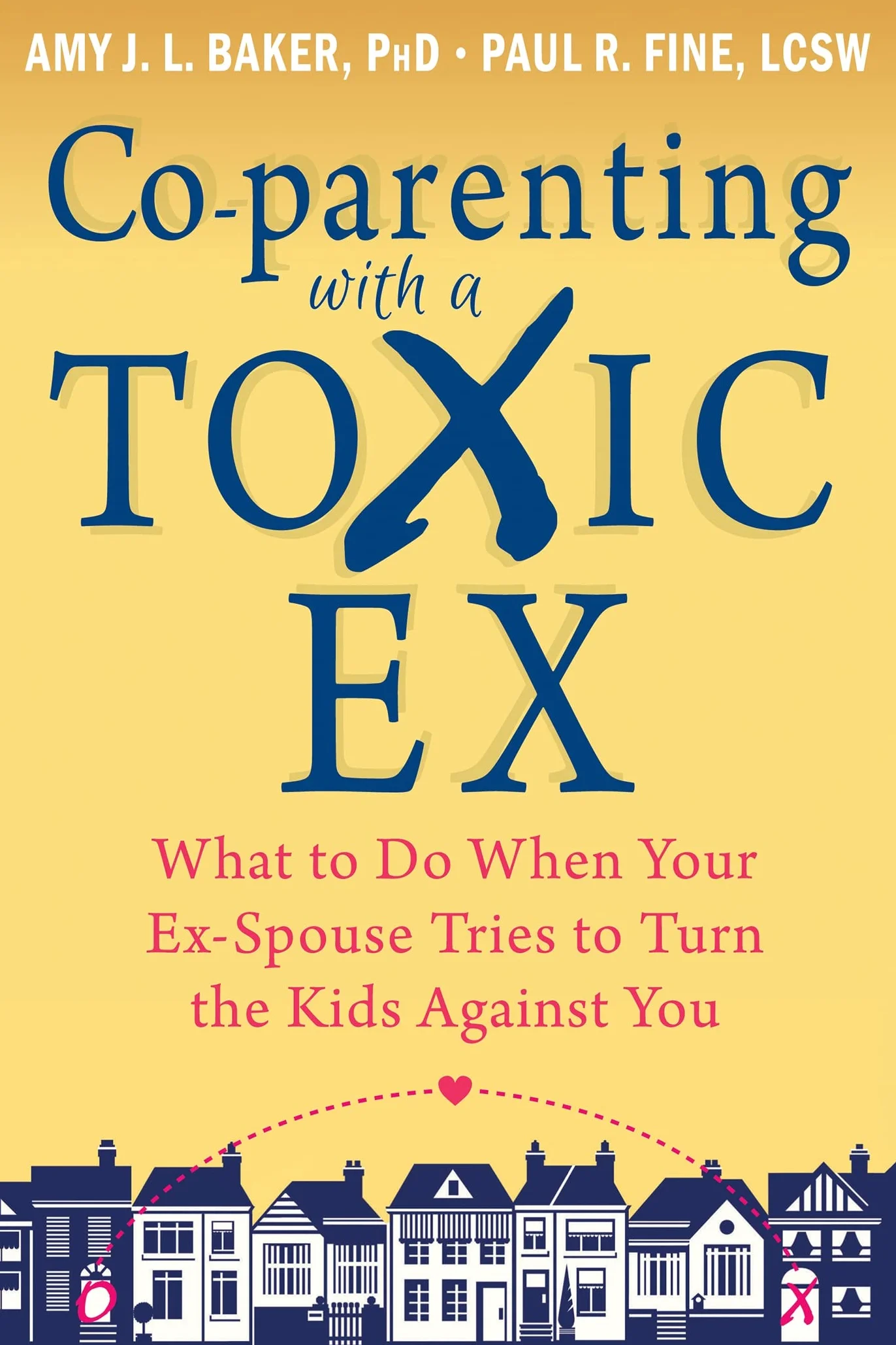 Co-Parenting with a Toxic Ex: What to Do When Your Ex-Spouse Tries to Turn the Kids Against You