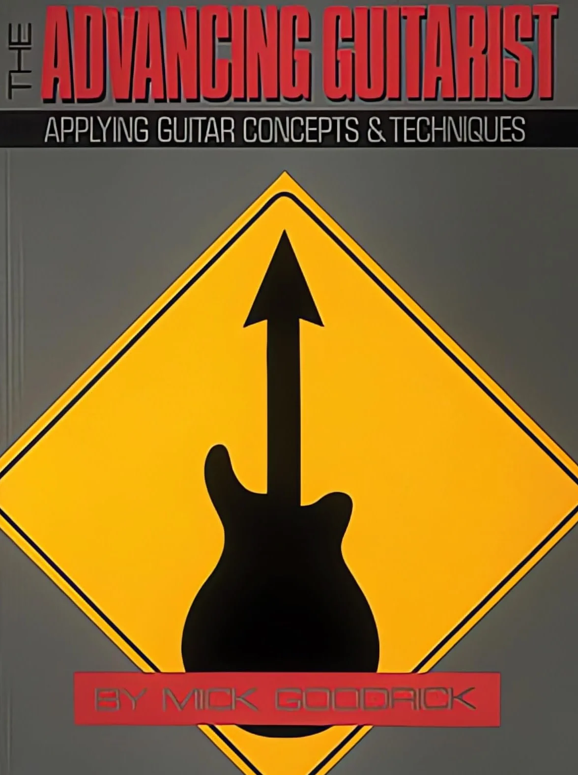 The advancing guitarist guitare: Applying Guitar Concepts & Techniques