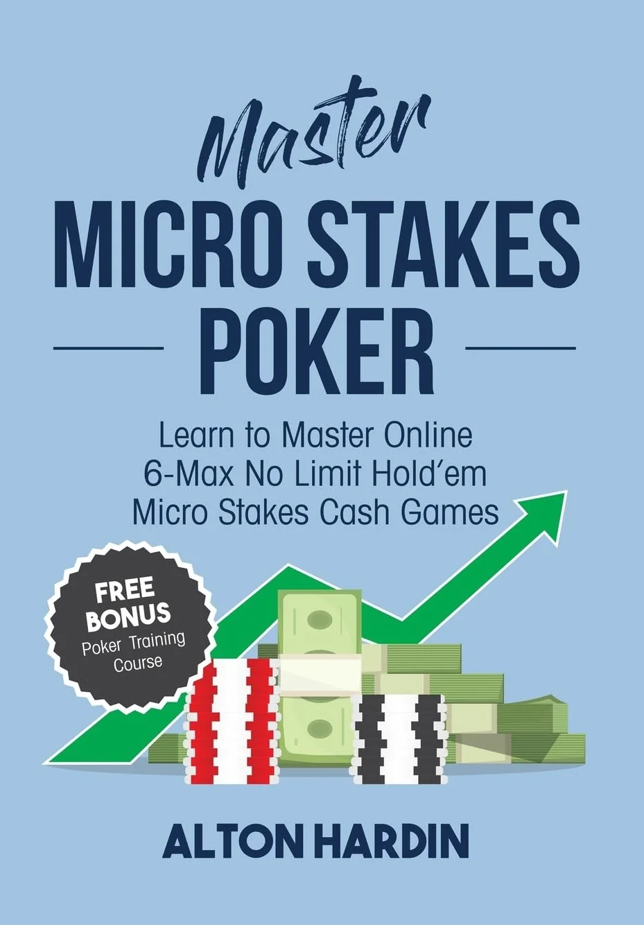 Master Micro Stakes Poker: Learn 6-Max No Limit Hold'em Cash Games