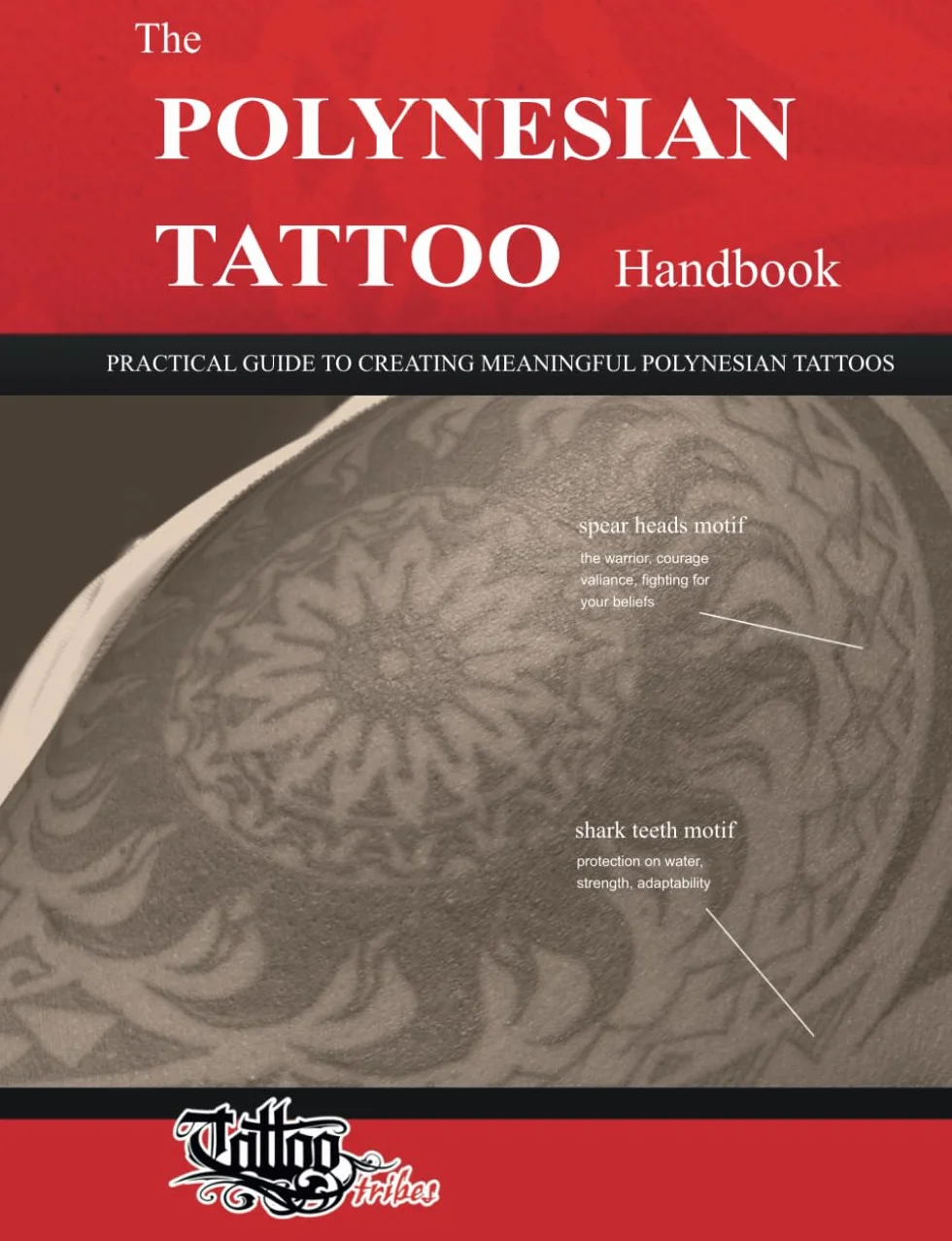 The POLYNESIAN TATTOO Handbook: Practical guide to creating meaningful Polynesian tattoos