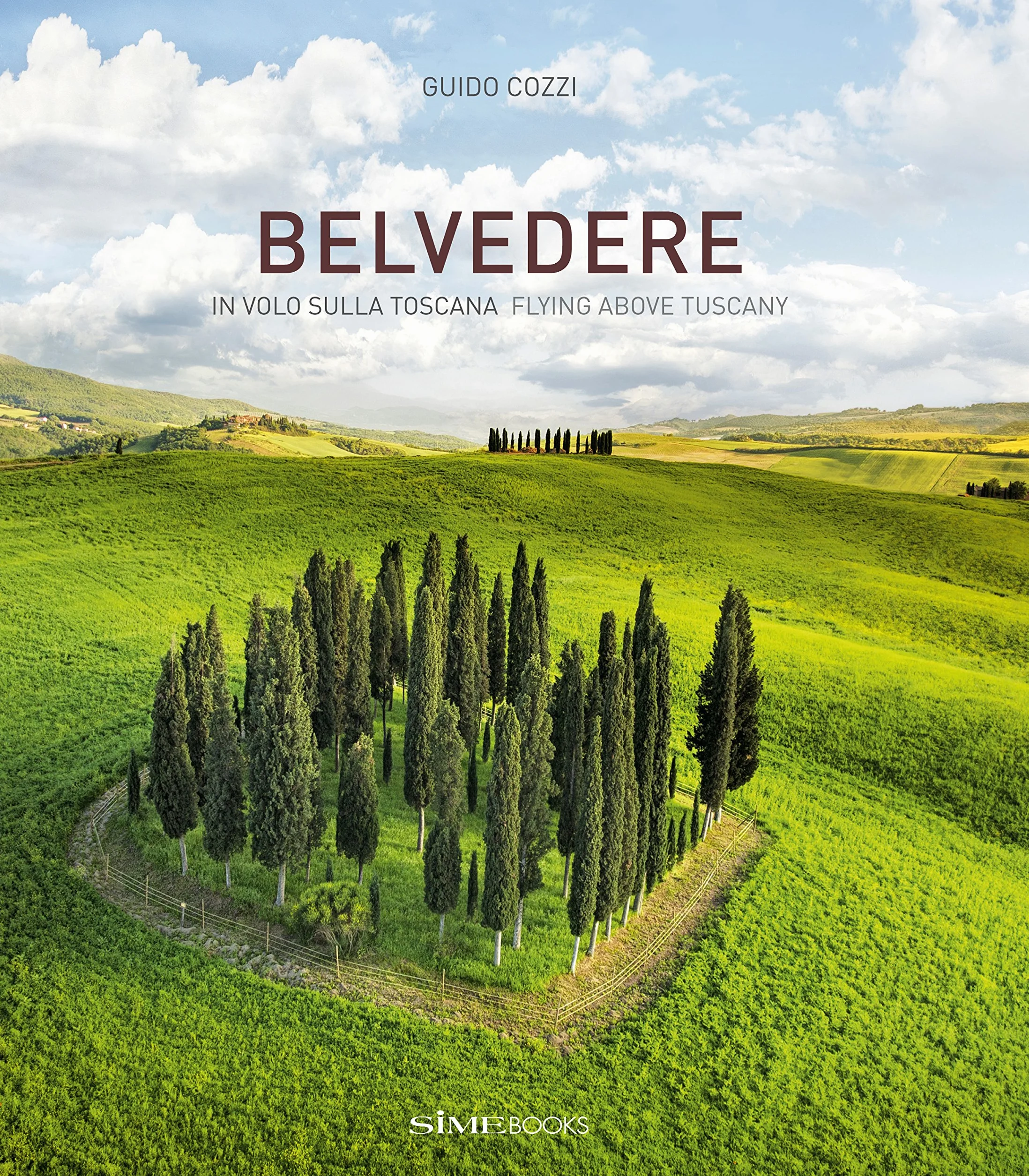 Belvedere: Flying Above Tuscany: In volo sulla Toscana - Flying above Tuscany