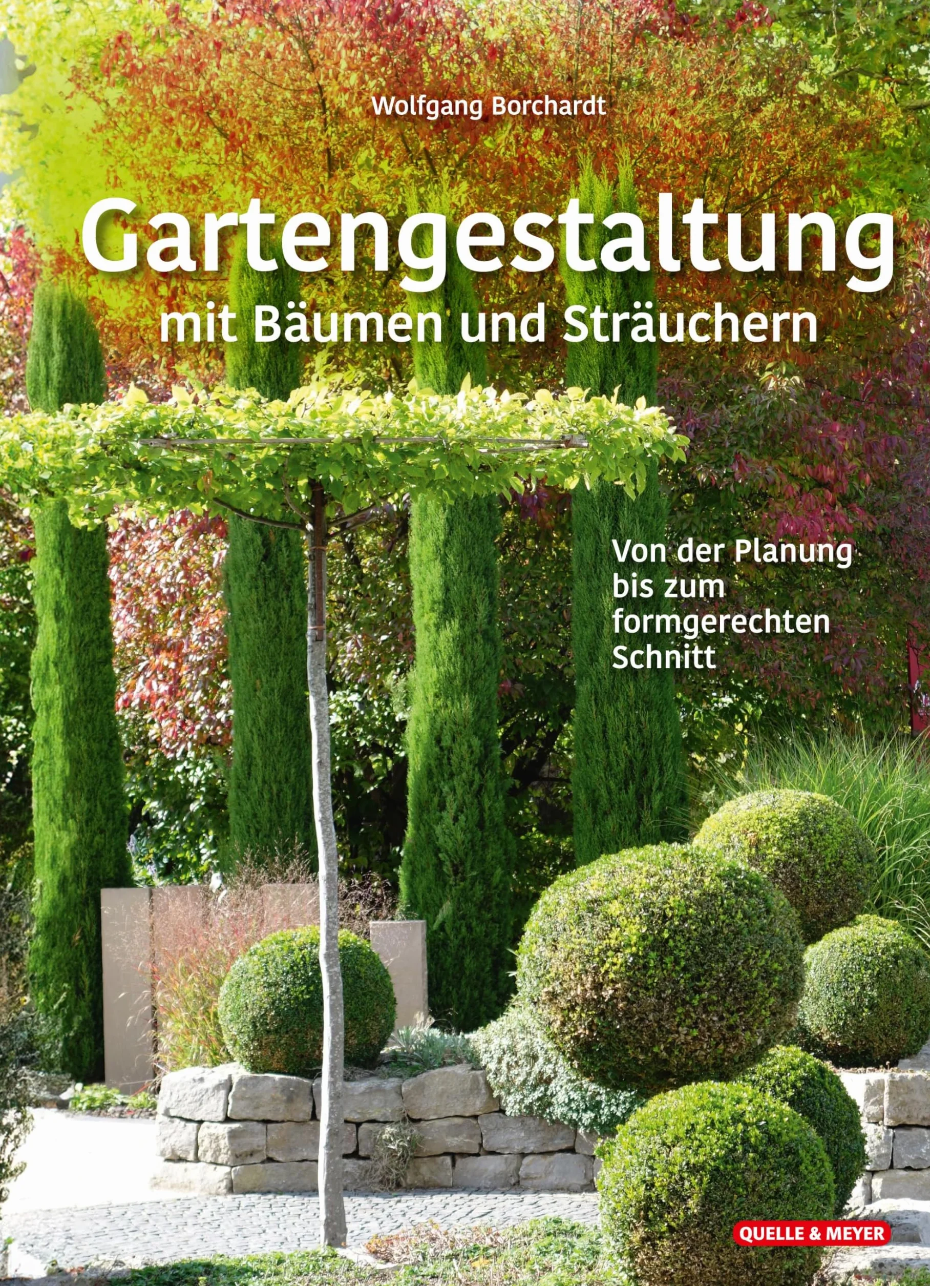Gartengestaltung mit Bäumen und Sträuchern: Von der Planung bis zum formgerechten Schnitt