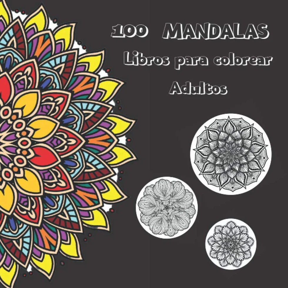 100 Mandalas Libros Para Colorear Adultos: Libros Para Colorear Para Adultos, Adolescentes y Niños Expertos - Mandalas Relajantes Para Calmar el Alma y Aliviar el Estrés - 204 páginas
