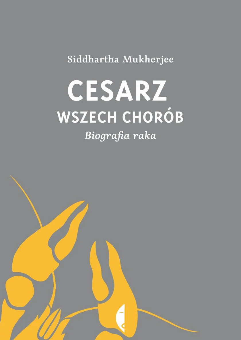 CESARZ WSZECH CHORÓB: Biografia raka