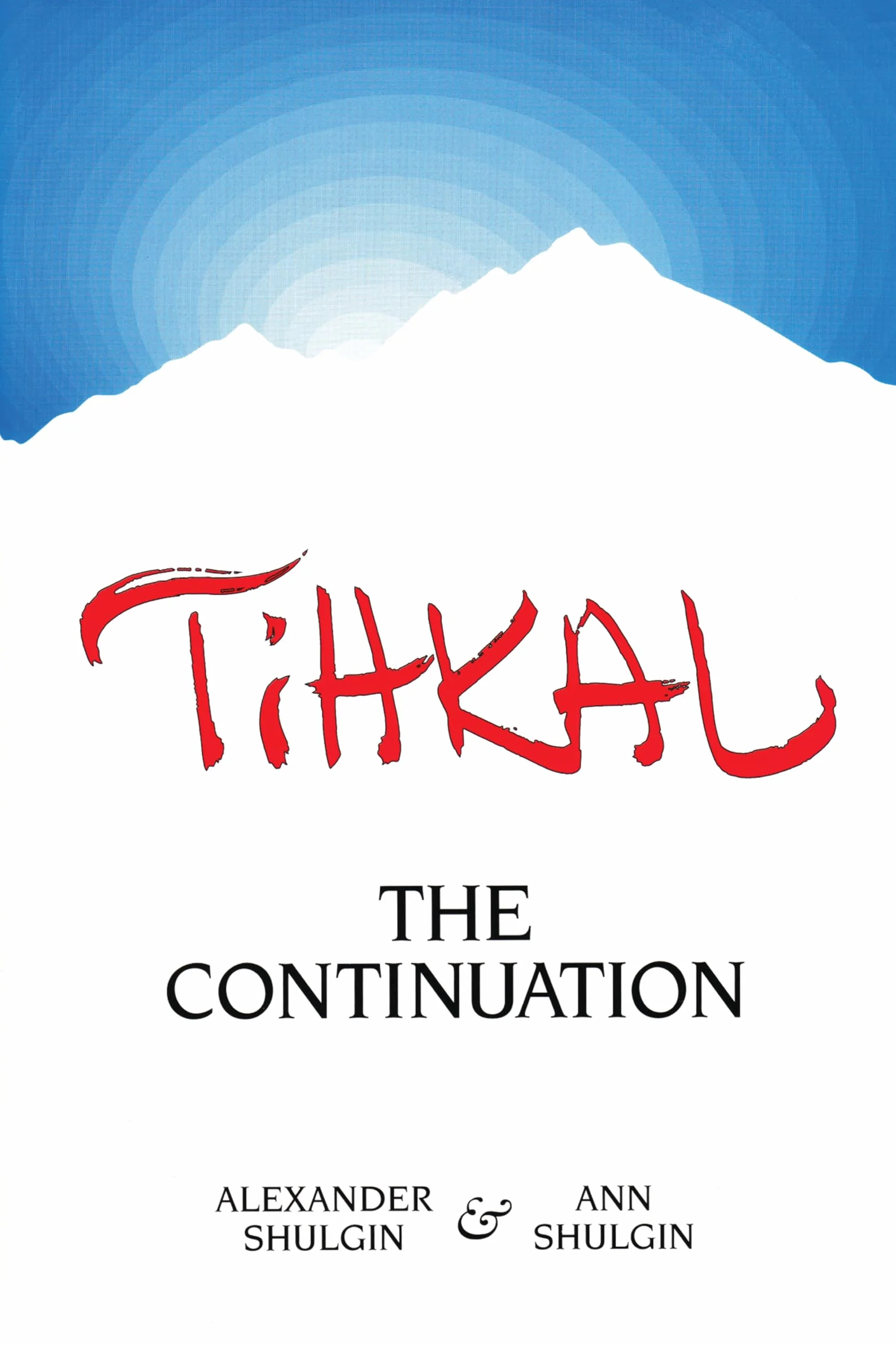 Tihkal: A Continuation