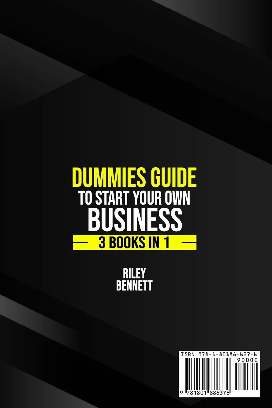 Dummies Guide to Start Your Own Business: The Complete Step-by-Step Roadmap to Launch and Scale a Startup from Scratch in No Time. Unlock Smart Strategies and Time-Saving Shortcuts
