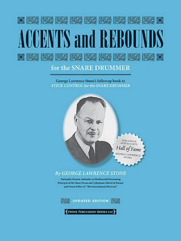 George lawrence stone: accents and rebounds - for the snare drummer (revised & updated)
