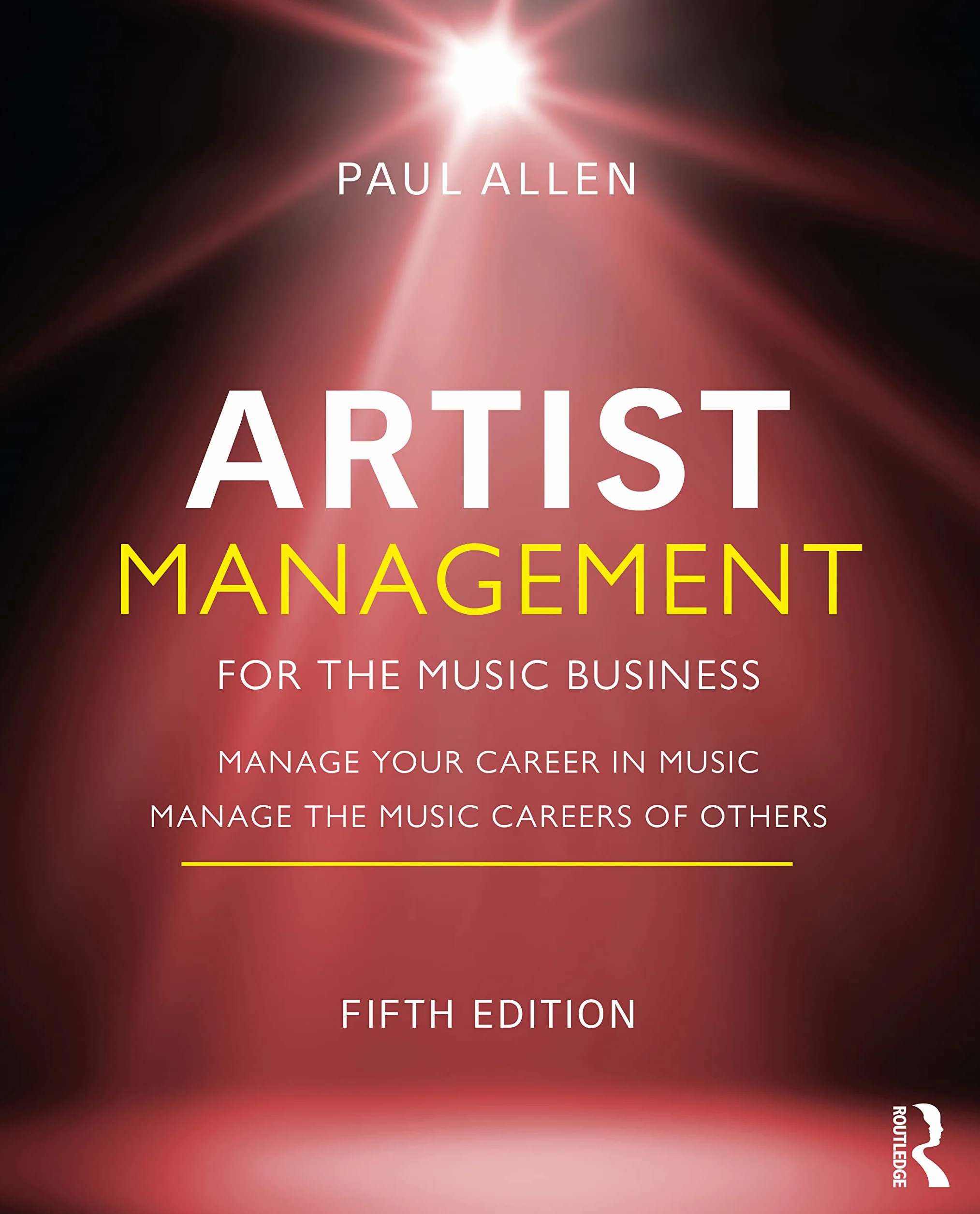 Artist Management for the Music Business: Manage Your Career in Music: Manage the Music Careers of Others