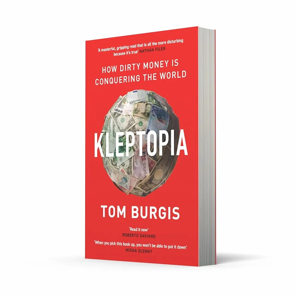Kleptopia: How Dirty Money is Conquering the World