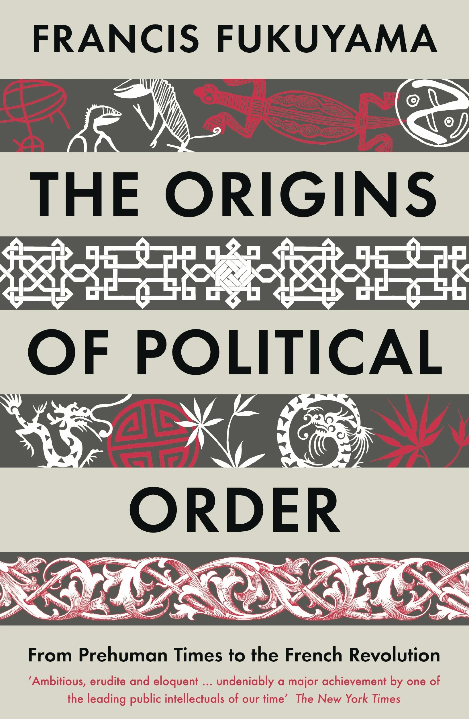 The Origins of Political Order: From Prehuman Times to the French Revolution