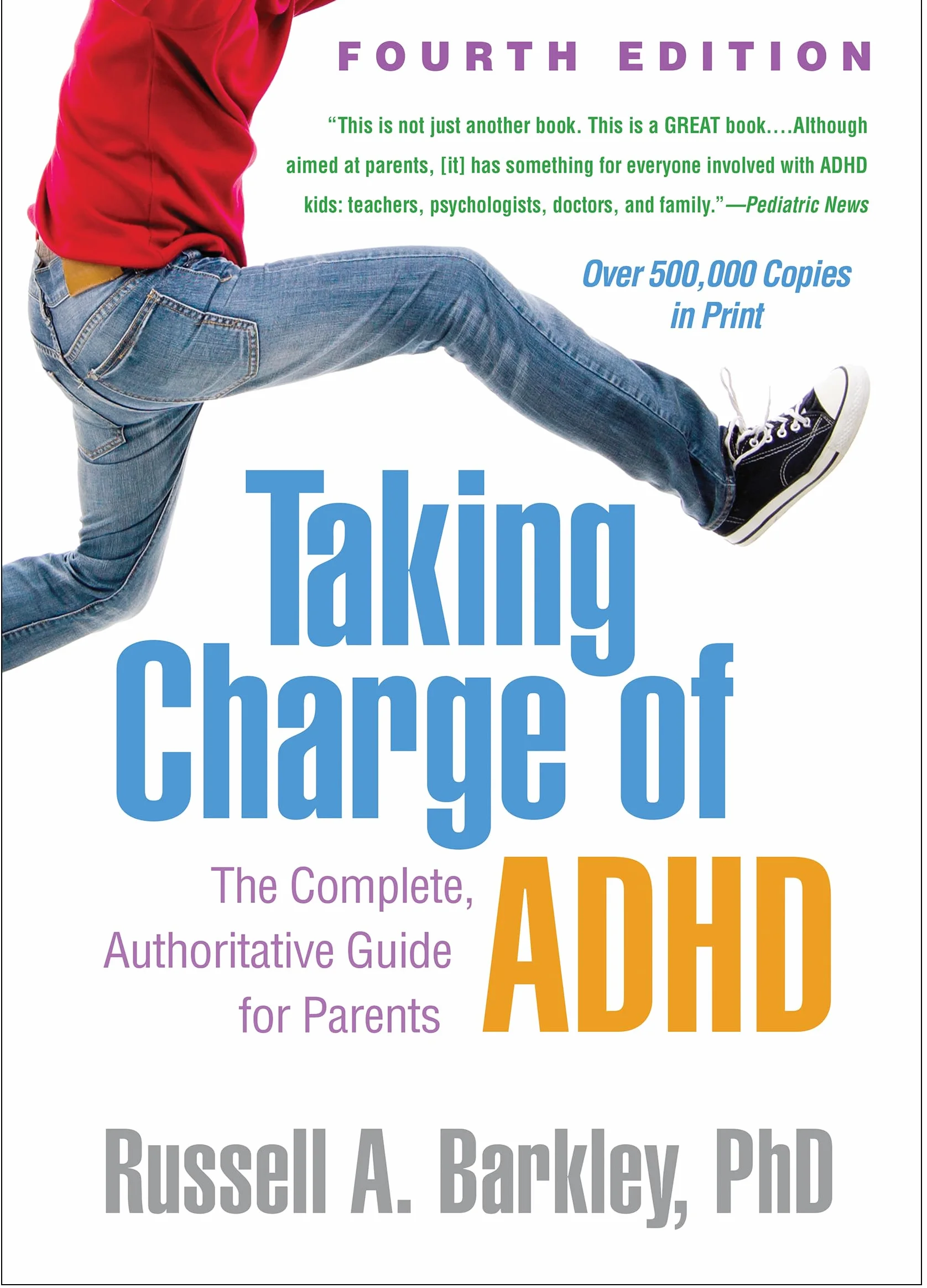 Taking Charge of ADHD, Fourth Edition: The Complete, Authoritative Guide for Parents