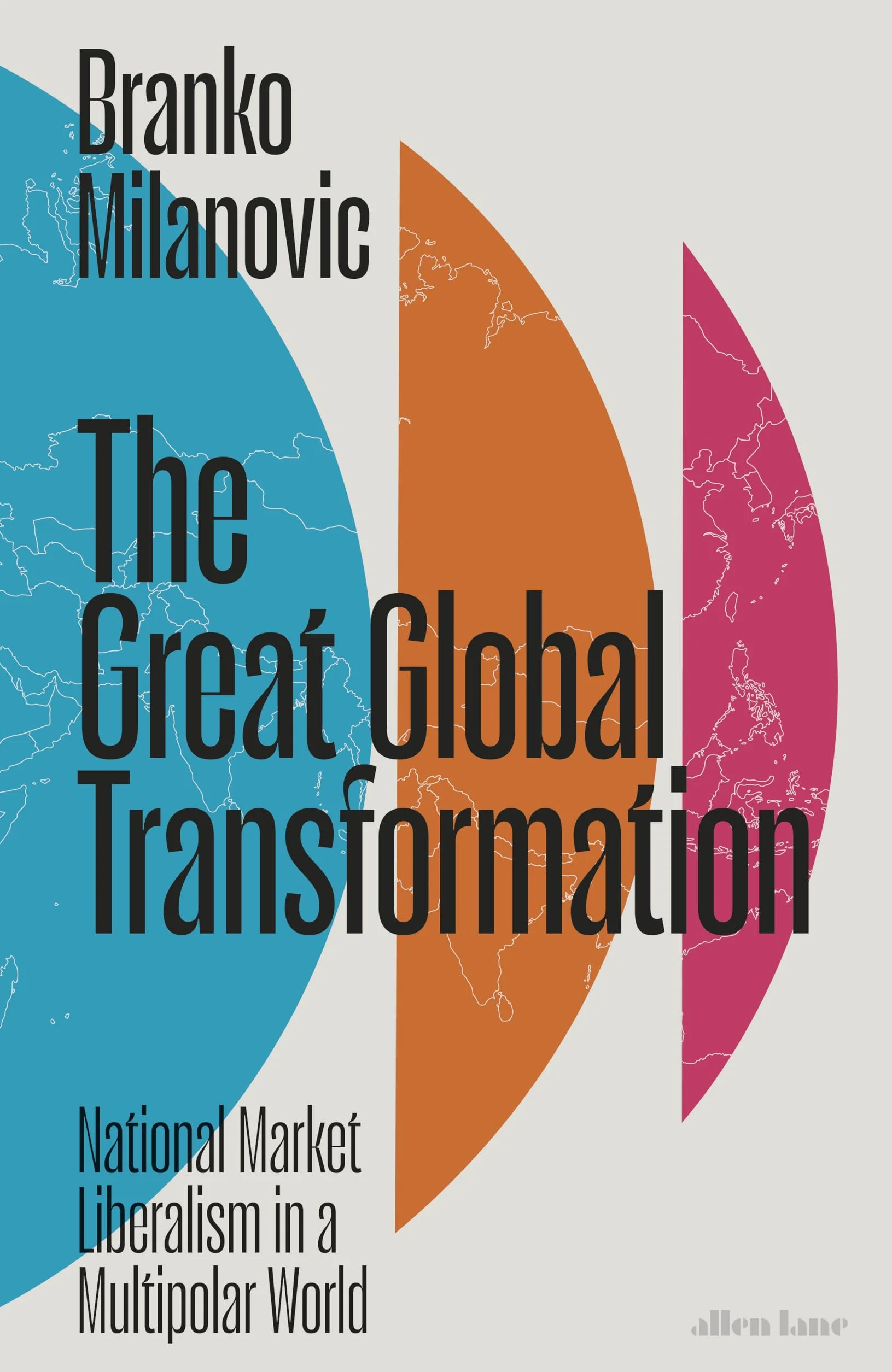 The Great Global Transformation: National Market Liberalism in a Multipolar World