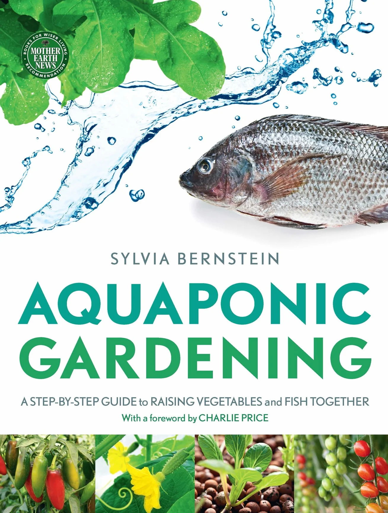 Aquaponic Gardening: A Step-by-Step Guide to Raising Vegetables and Fish Together