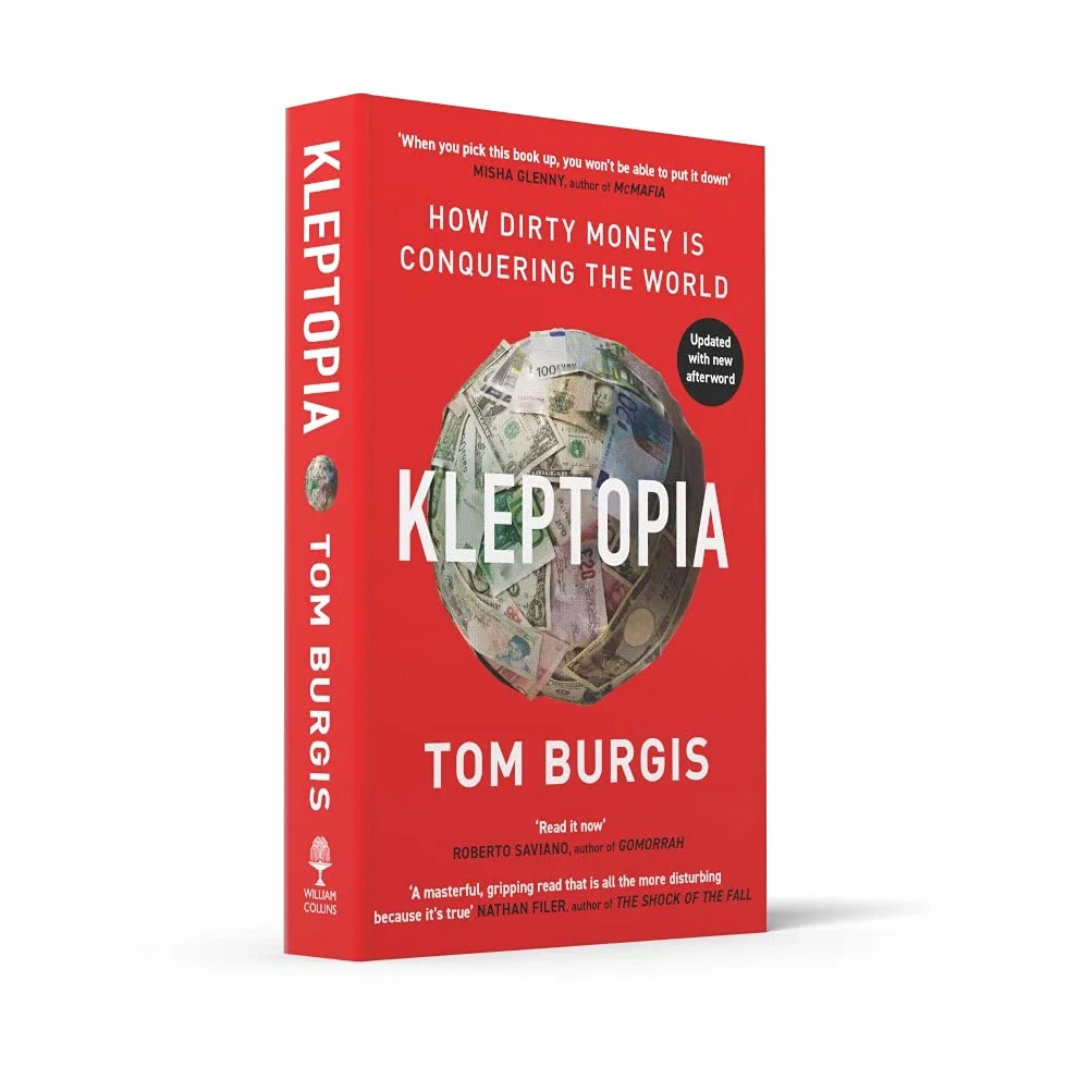 Kleptopia: How Dirty Money is Conquering the World