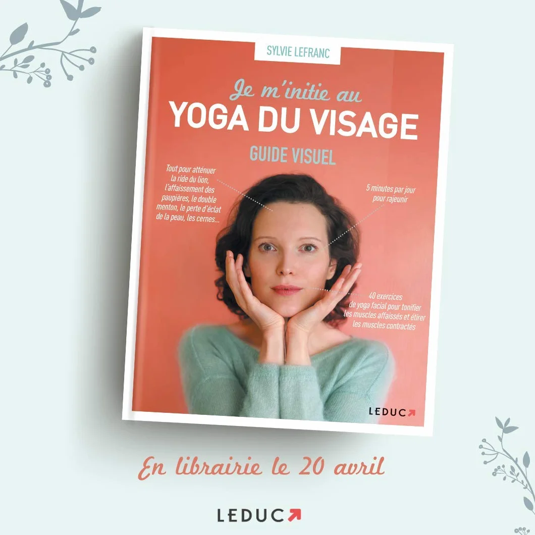 Je m'initie au yoga du visage: Guide visuel