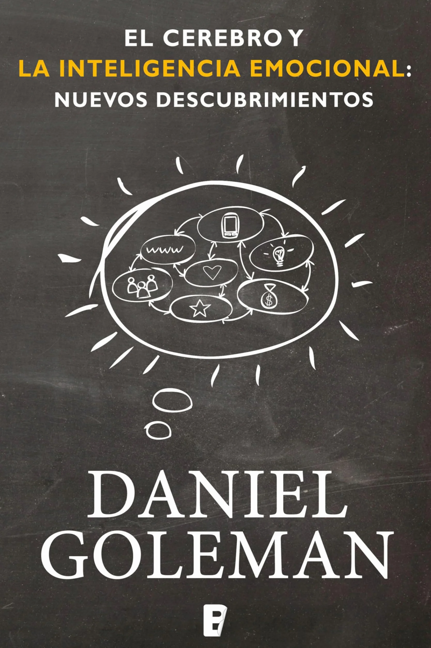 El Cerebro Y La Inteligencia Emocional / The Brain and Emotional Intelligence: New Insights