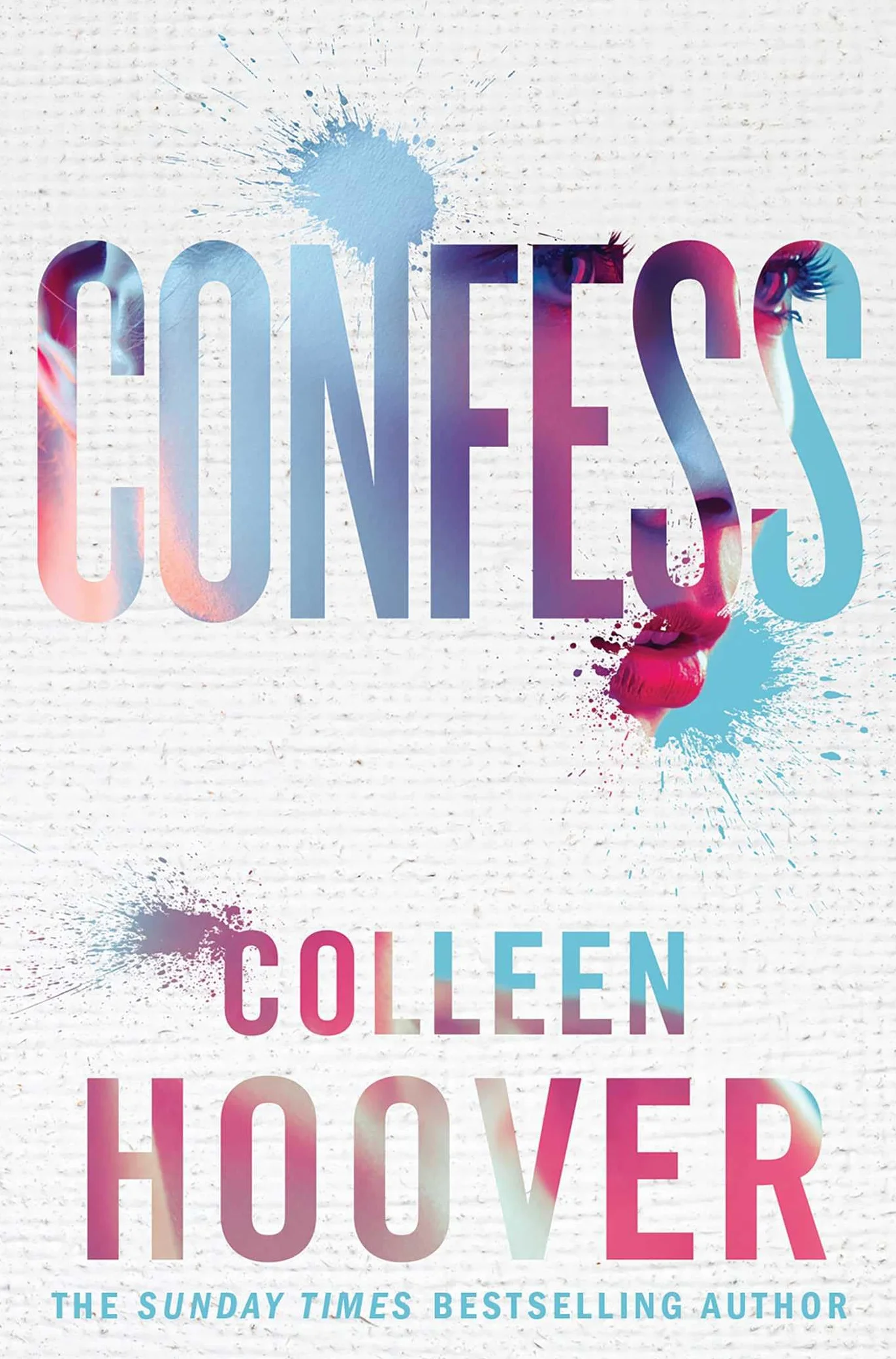 Confess: an emotional and gripping novel from #1 Sunday Times bestselling author of IT ENDS WITH US
