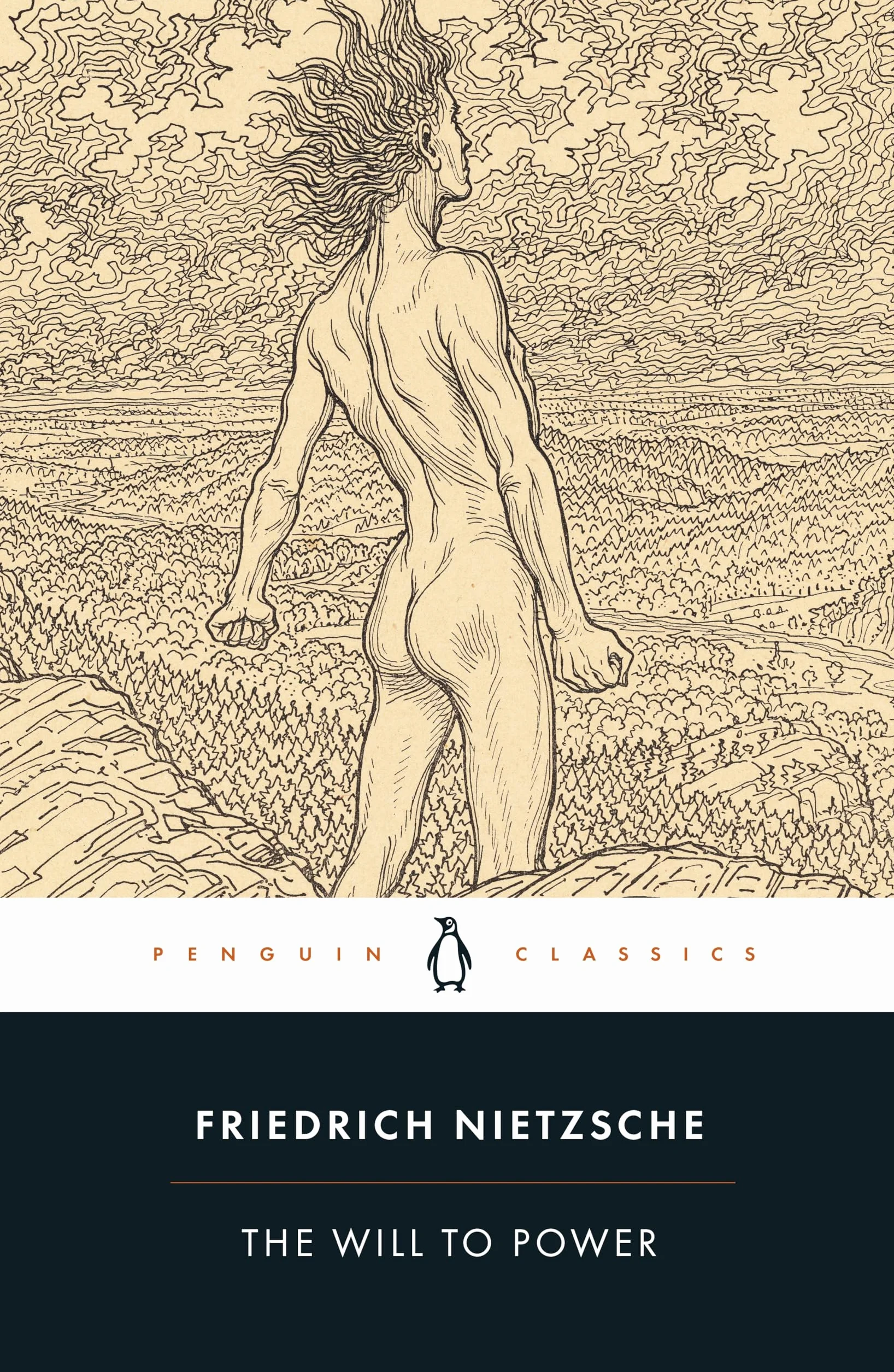 The Will to Power: Friedrich Nietzsche