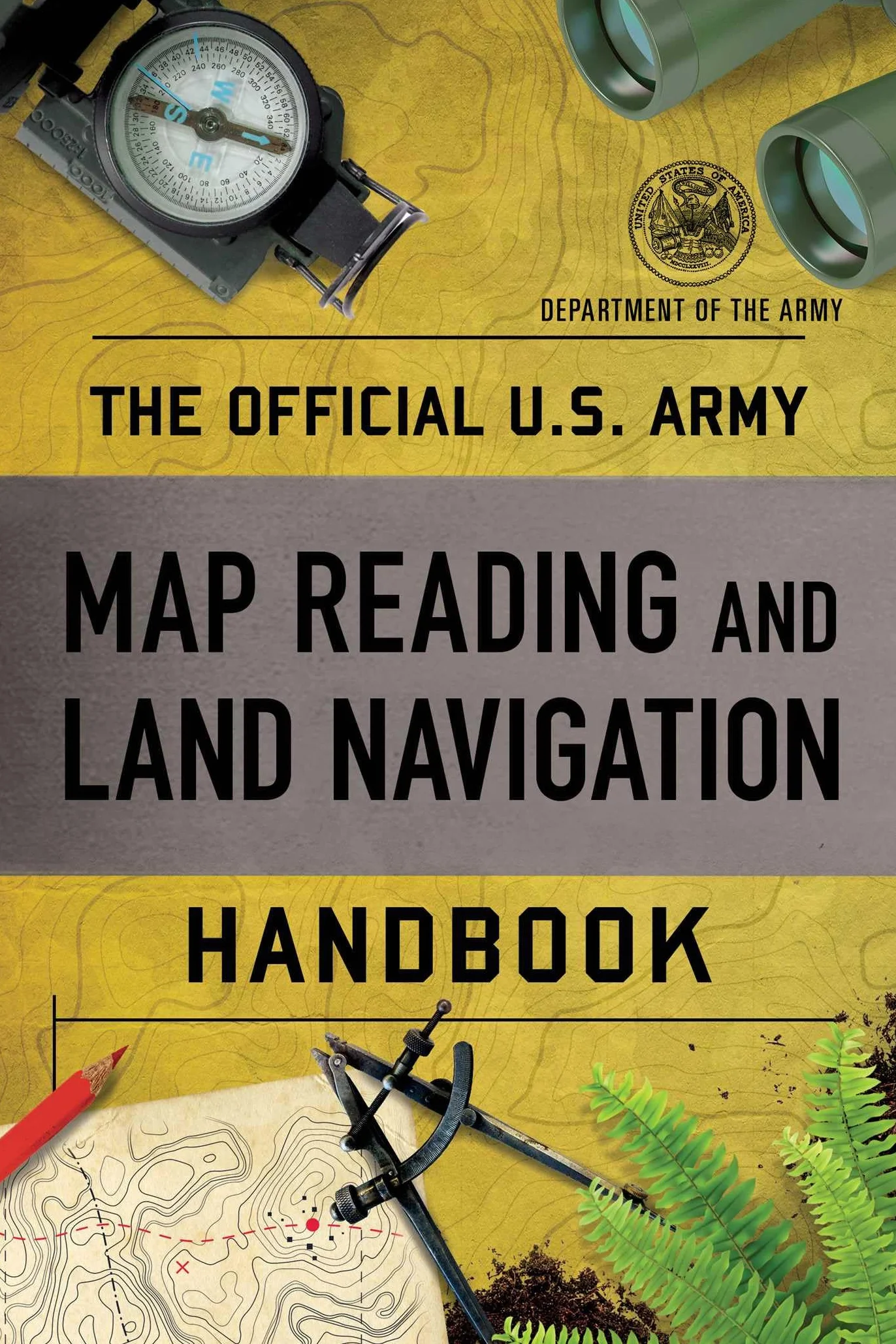 Official U.S. Army Map Reading and Land Navigation Handbook