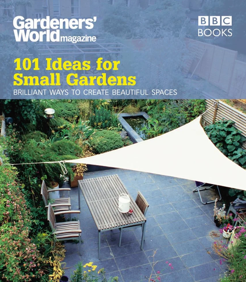 101 Ideas for Small Gardens