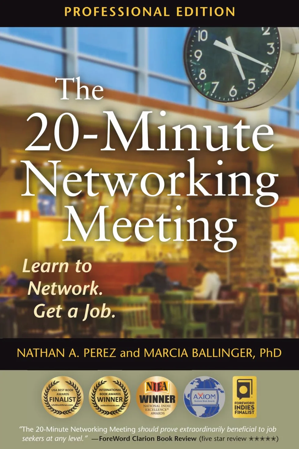 The 20-Minute Networking Meeting - Professional Edition: Learn to Network. Get a Job.