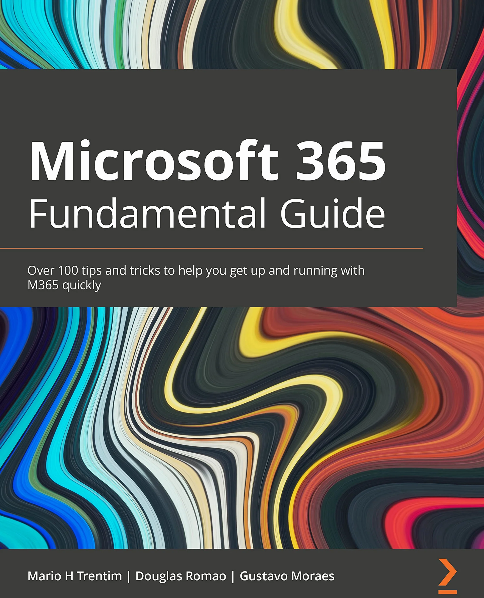Microsoft 365 Fundamentals Guide: Over 100 Tips & Tricks