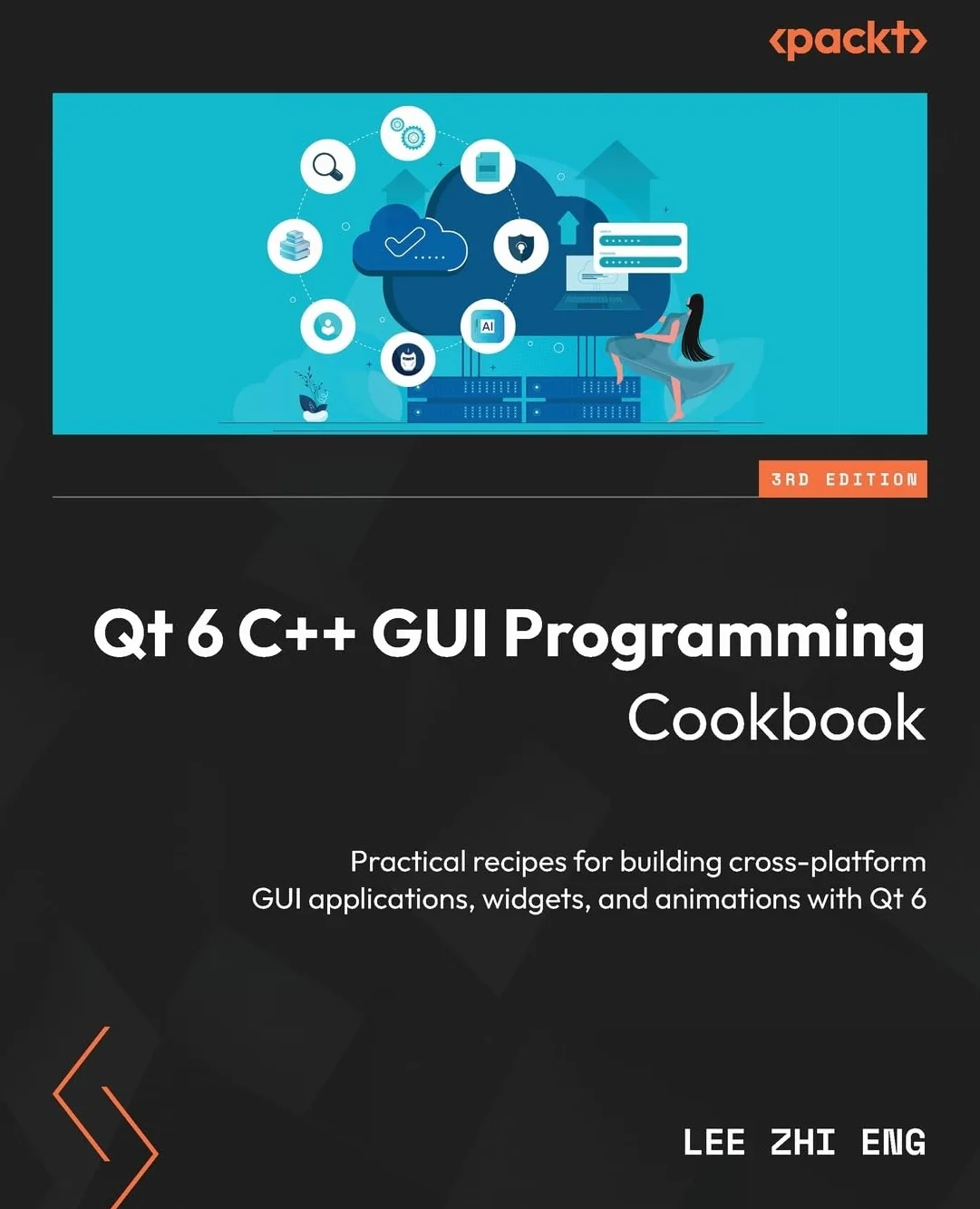 Qt 6 C++ GUI Programming Cookbook - Third Edition: Practical recipes for building cross-platform GUI applications, widgets, and animations with Qt 6