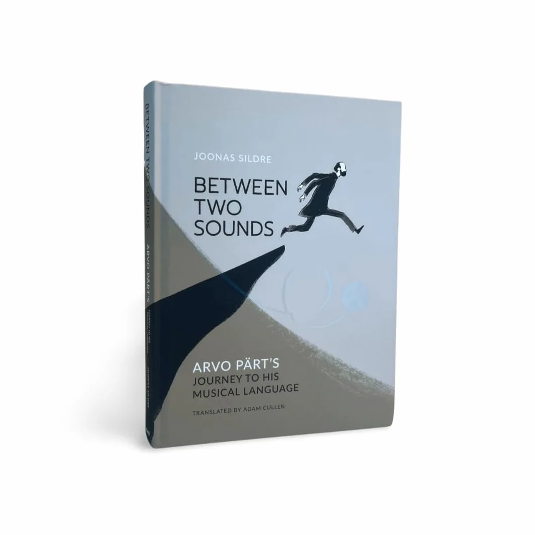 Between Two Sounds: Arvo Pärt's Journey to His Musical Language