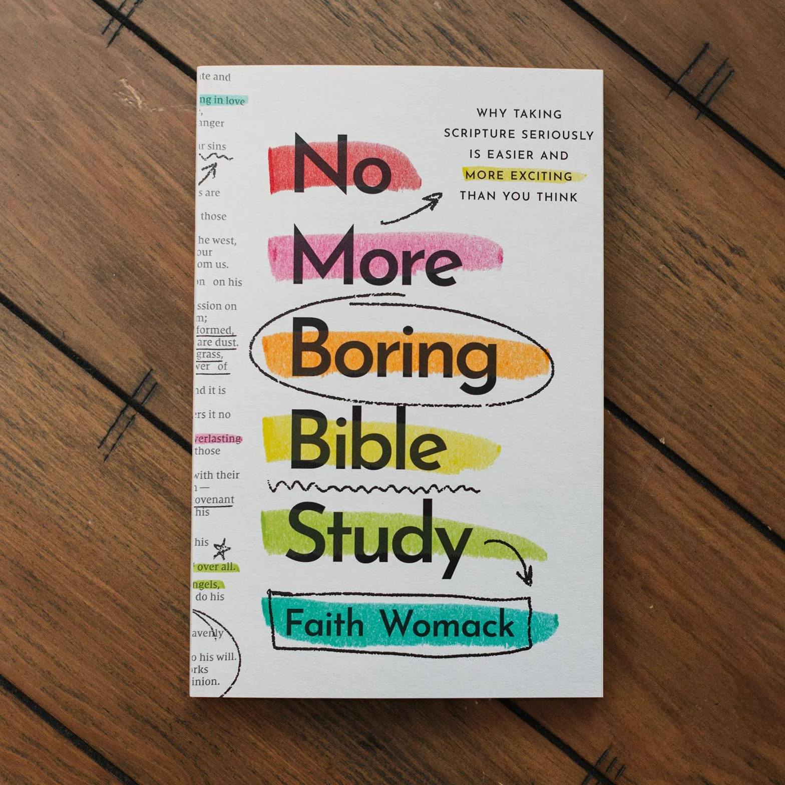No More Boring Bible Study: Why Taking Scripture Seriously Is Easier and More Exciting Than You Think