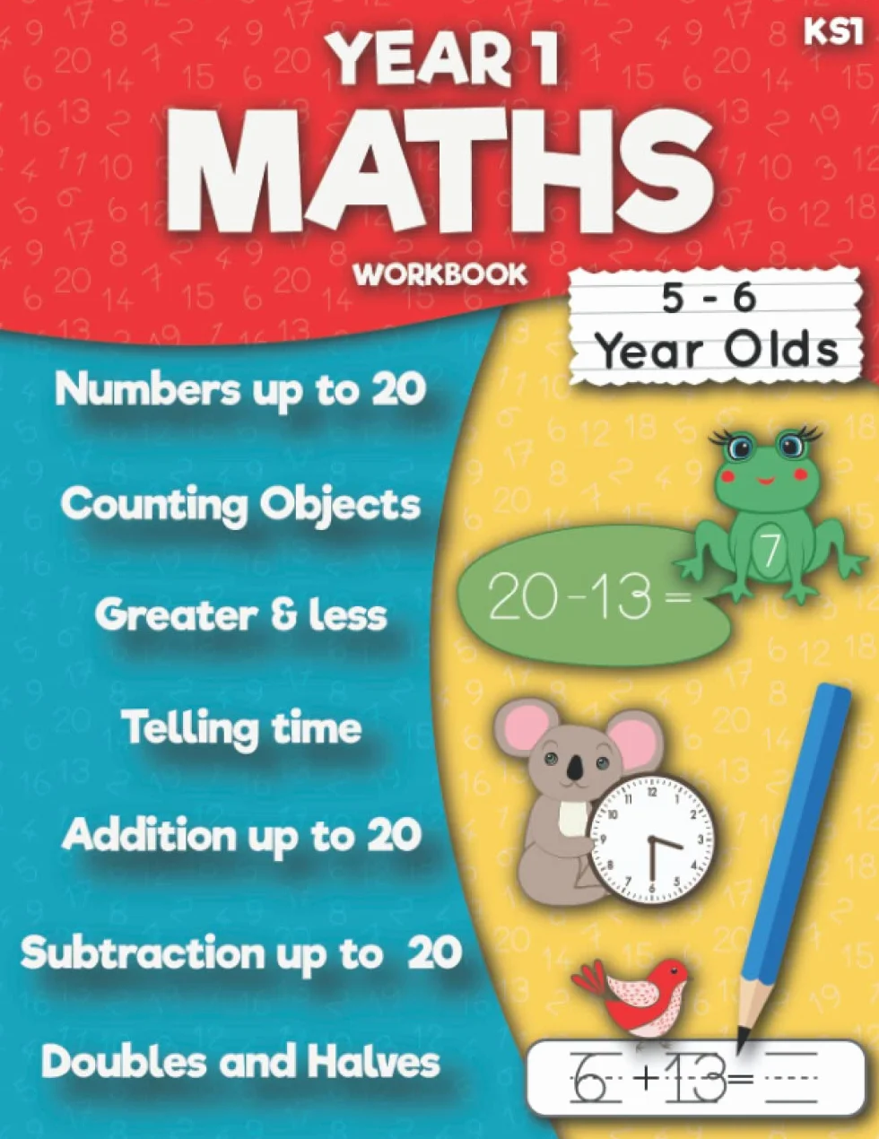 Maths Year 1 Workbook KS1: Numbers, Counting, Addition & Subtraction up to 20, Doubles & Halves, Telling Time