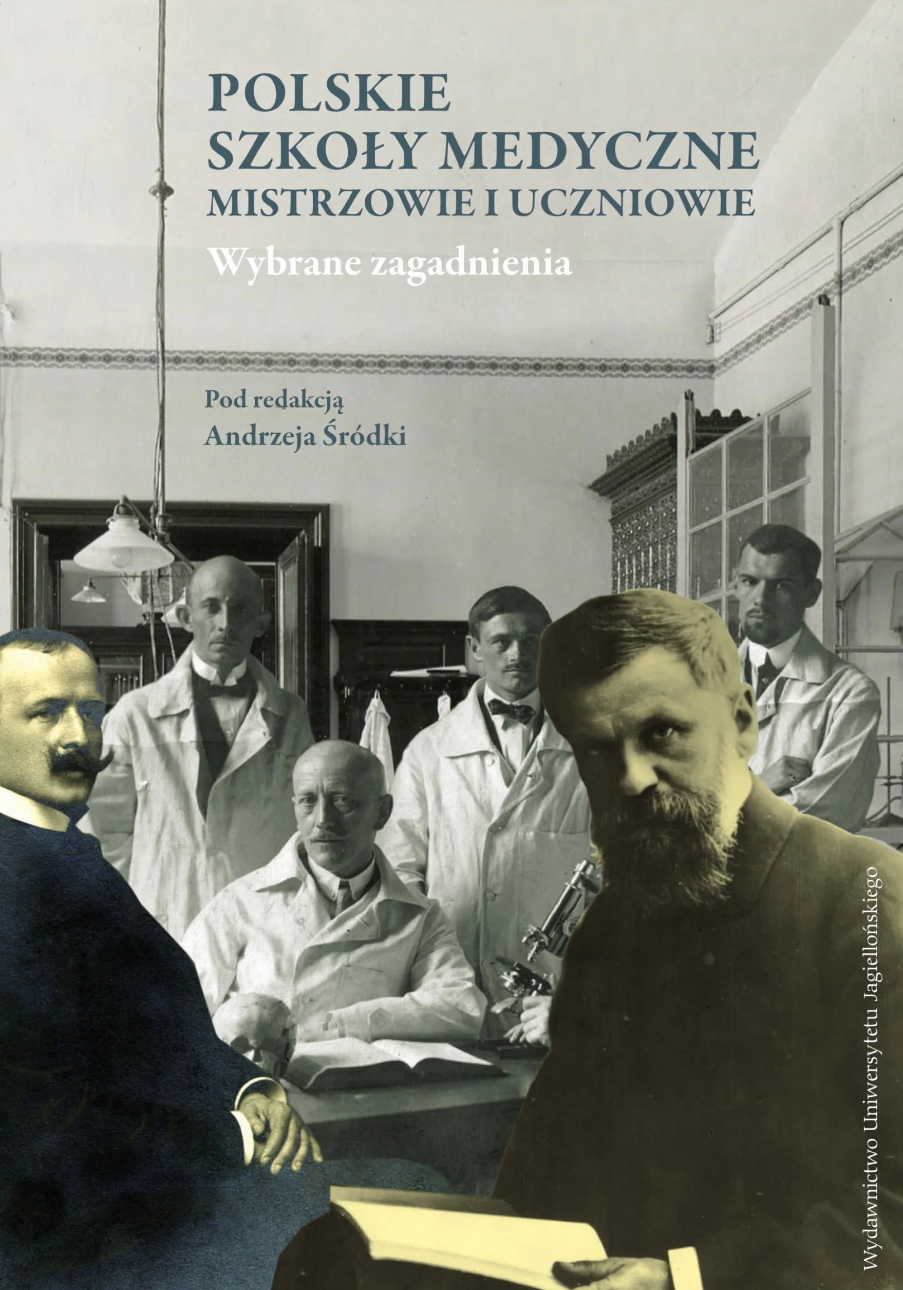 Polskie szkoły medyczne - mistrzowie i uczniowie: Wybrane zagadnienia