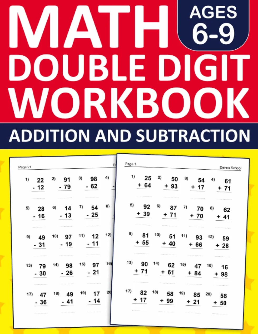 Math Double Digit Addition and Subtraction Workbook For Kids Ages 6-9: Two Digit Addition and Subtraction Workbook For 1st, 2nd & 3rd Grade With 800 ... Exercises Book For Homeschool or Classroom