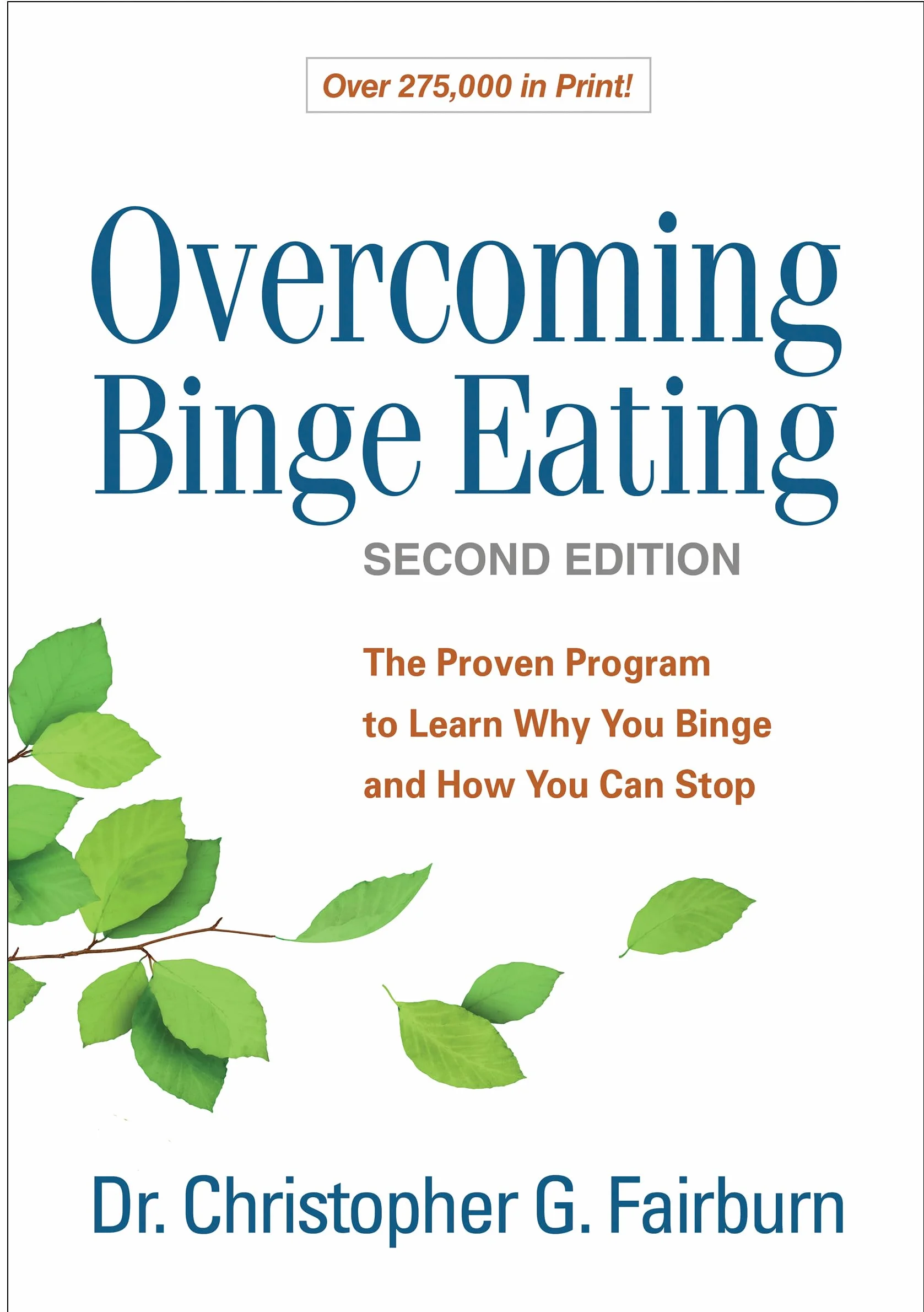 Overcoming Binge Eating, Second Edition: The Proven Program to Learn Why You Binge and How You Can Stop