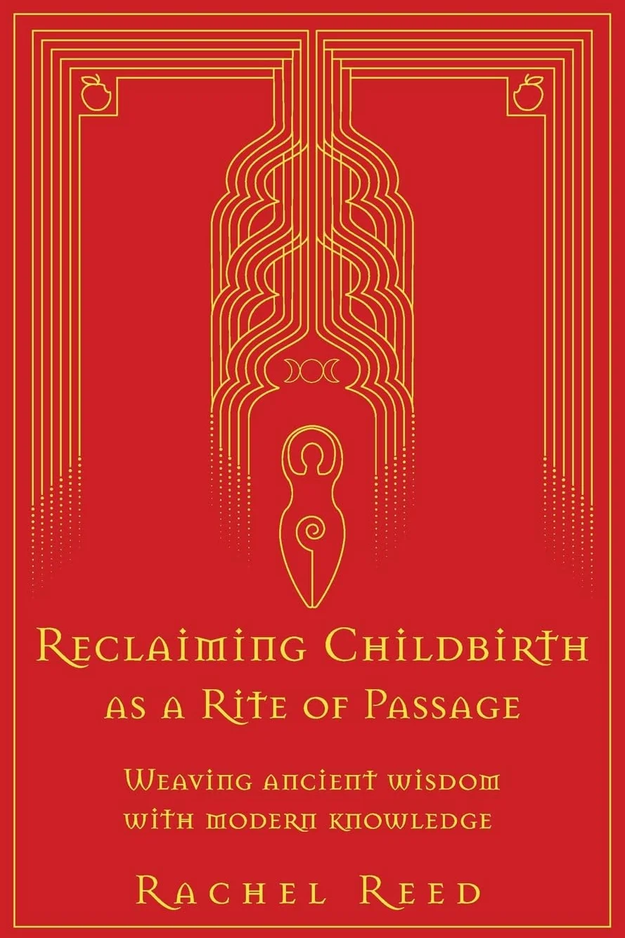 Reclaiming Childbirth as a Rite of Passage: Weaving Ancient Wisdom with Modern Knowledge