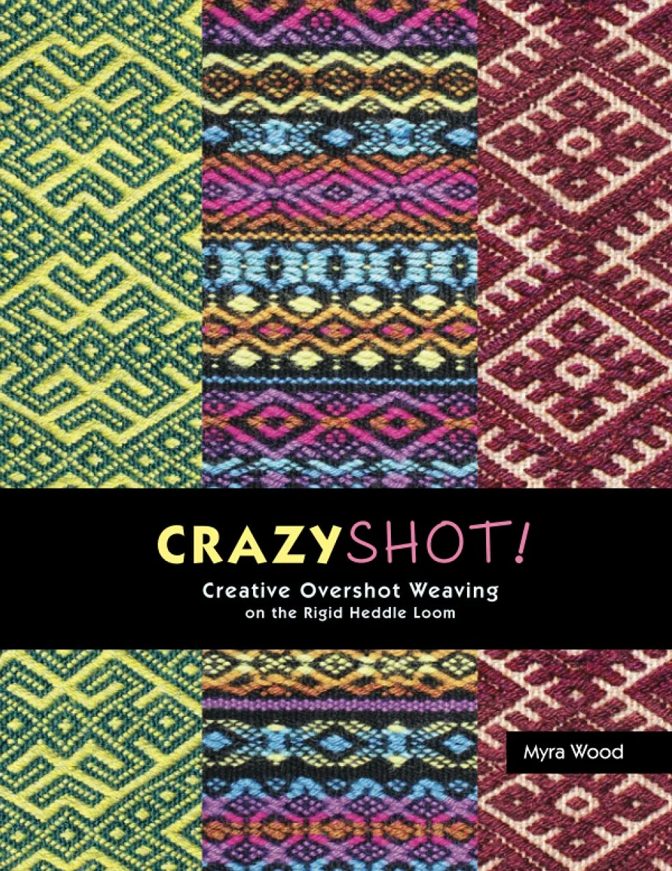 CrazyShot- Creative Overshot Weaving for the Rigid Heddle Loom