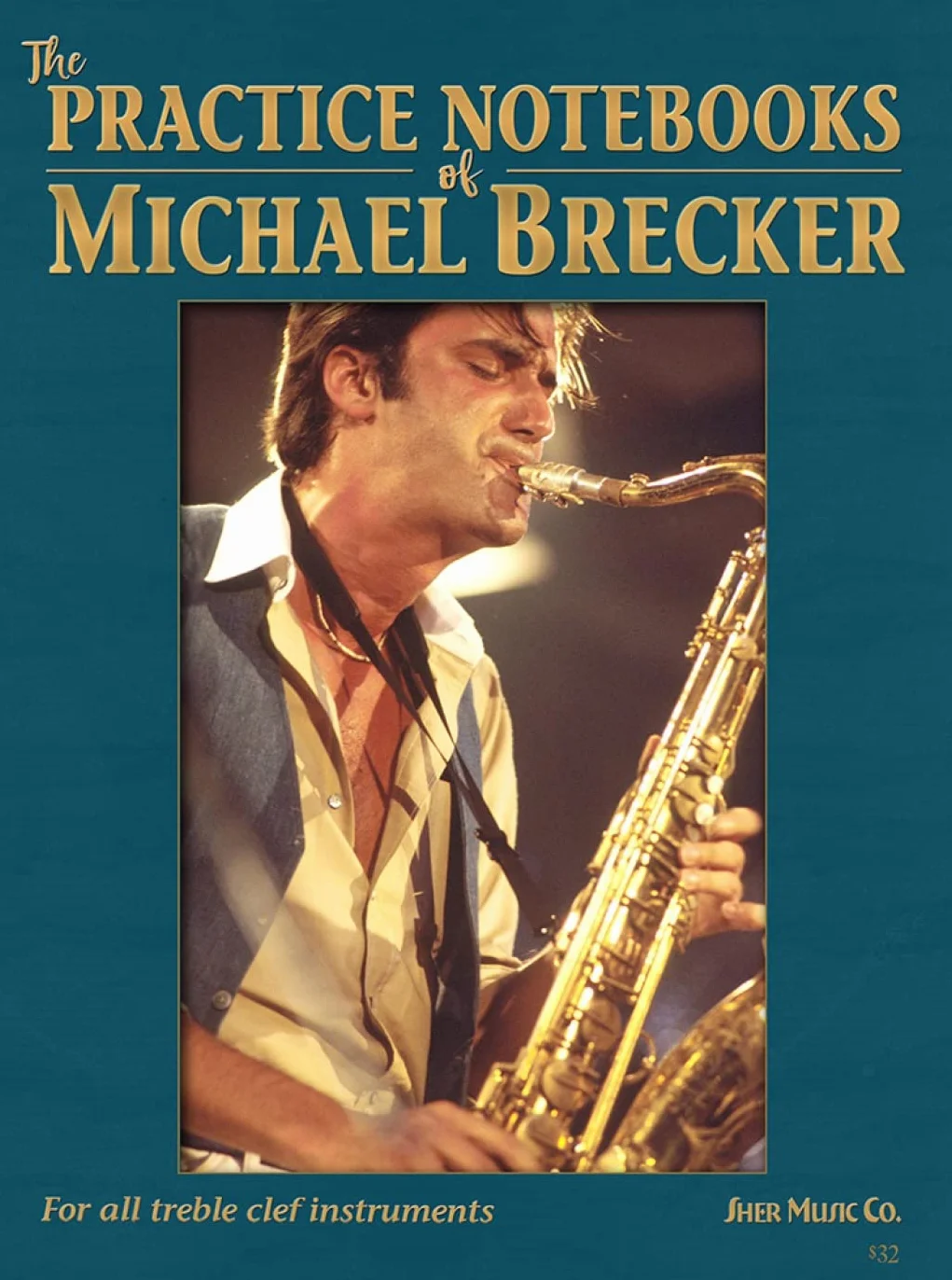 The Practice Notebooks of Michael Brecker: For all Treble clef instruments